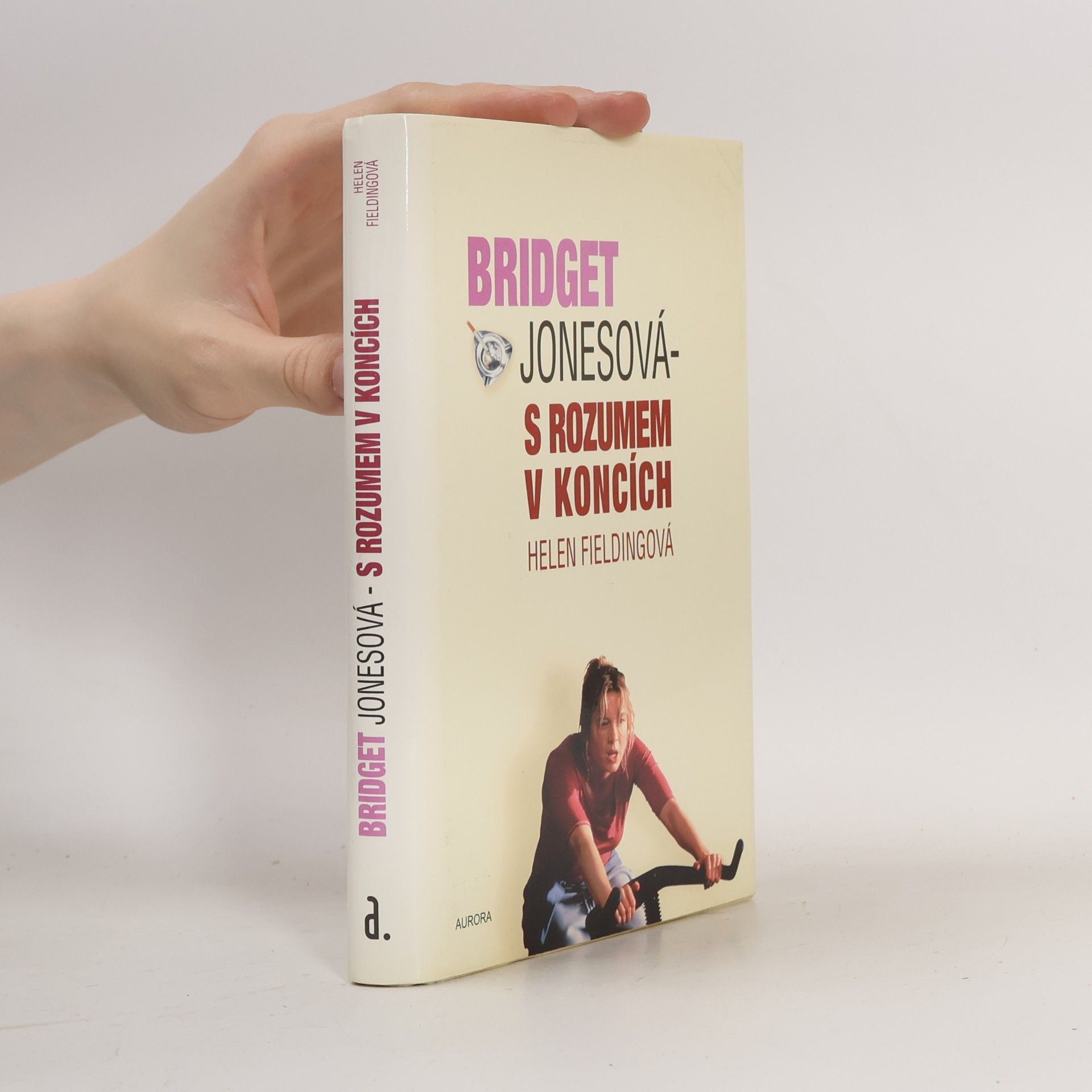 Helen Fielding Bridget Jonesová. S rozumem v koncích