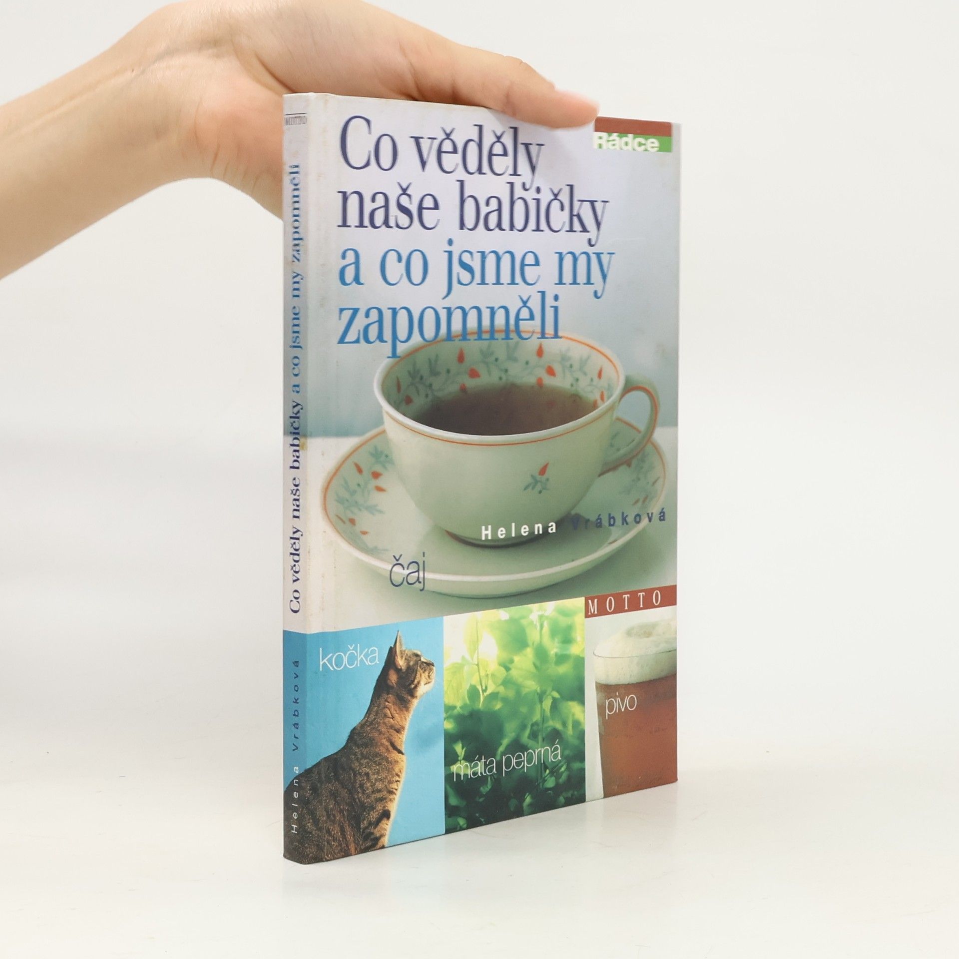 Helena Vrábková Co věděly naše babičky a co jsme my zapomněli