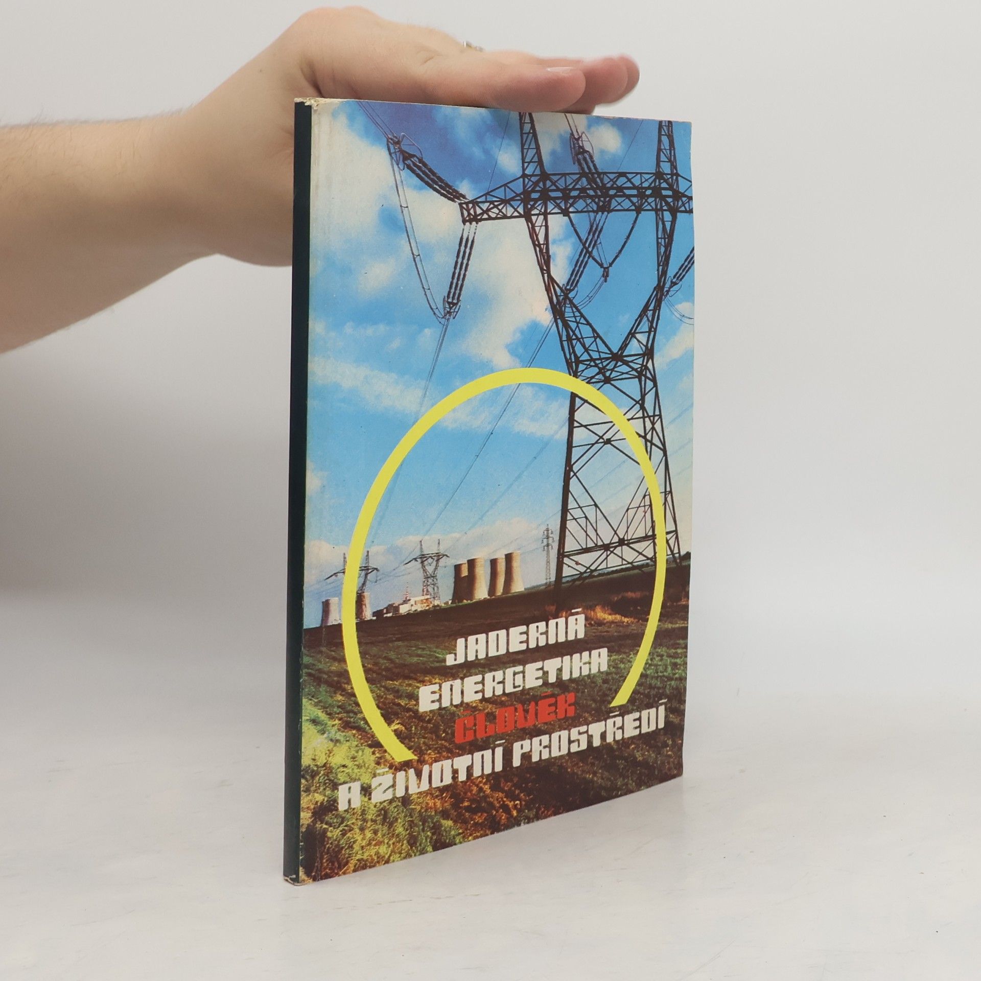 Autorenkollektiv Jaderná energetika, člověk a životní prostředí