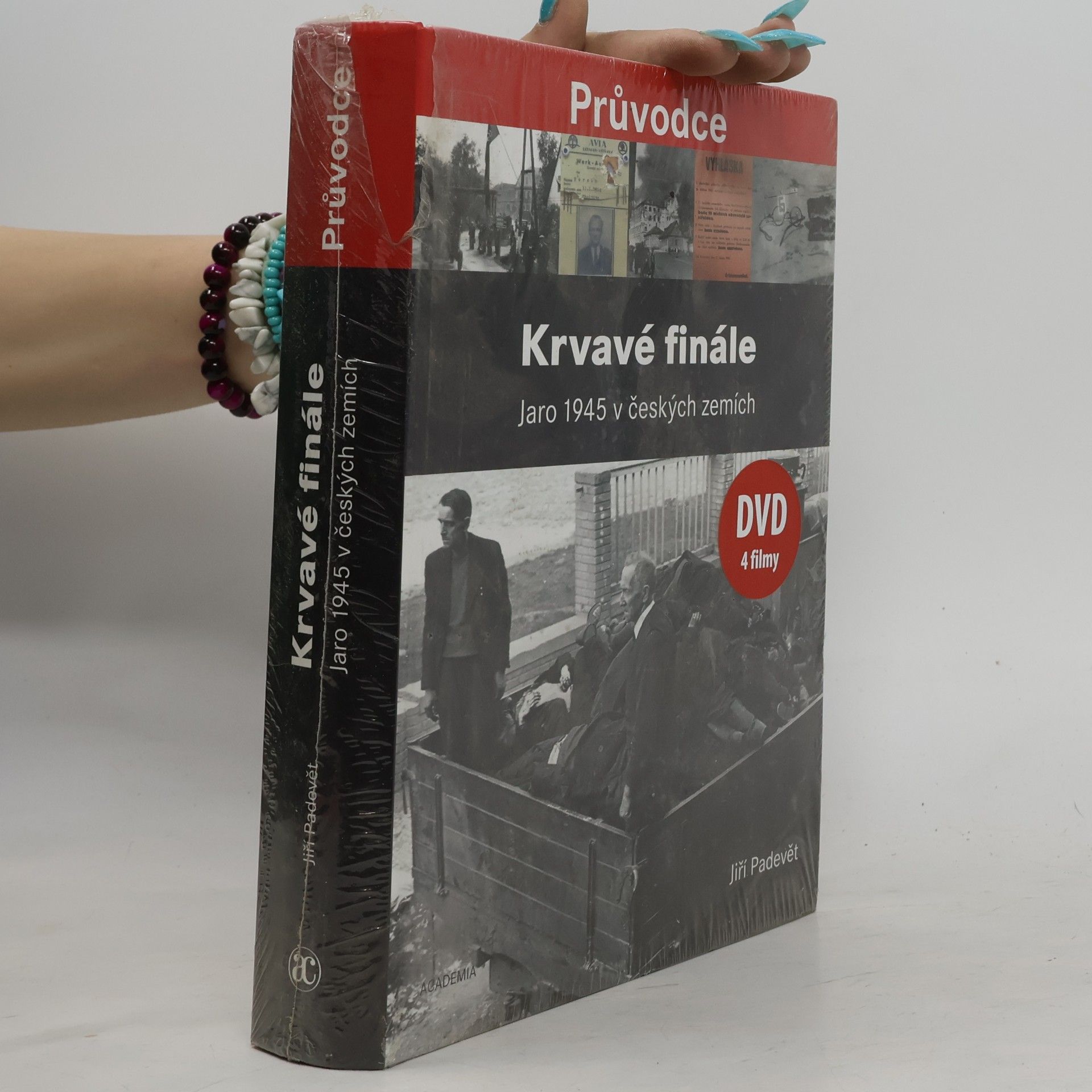 Jiří Padevět Krvavé finále: Jaro 1945 v českých zemích