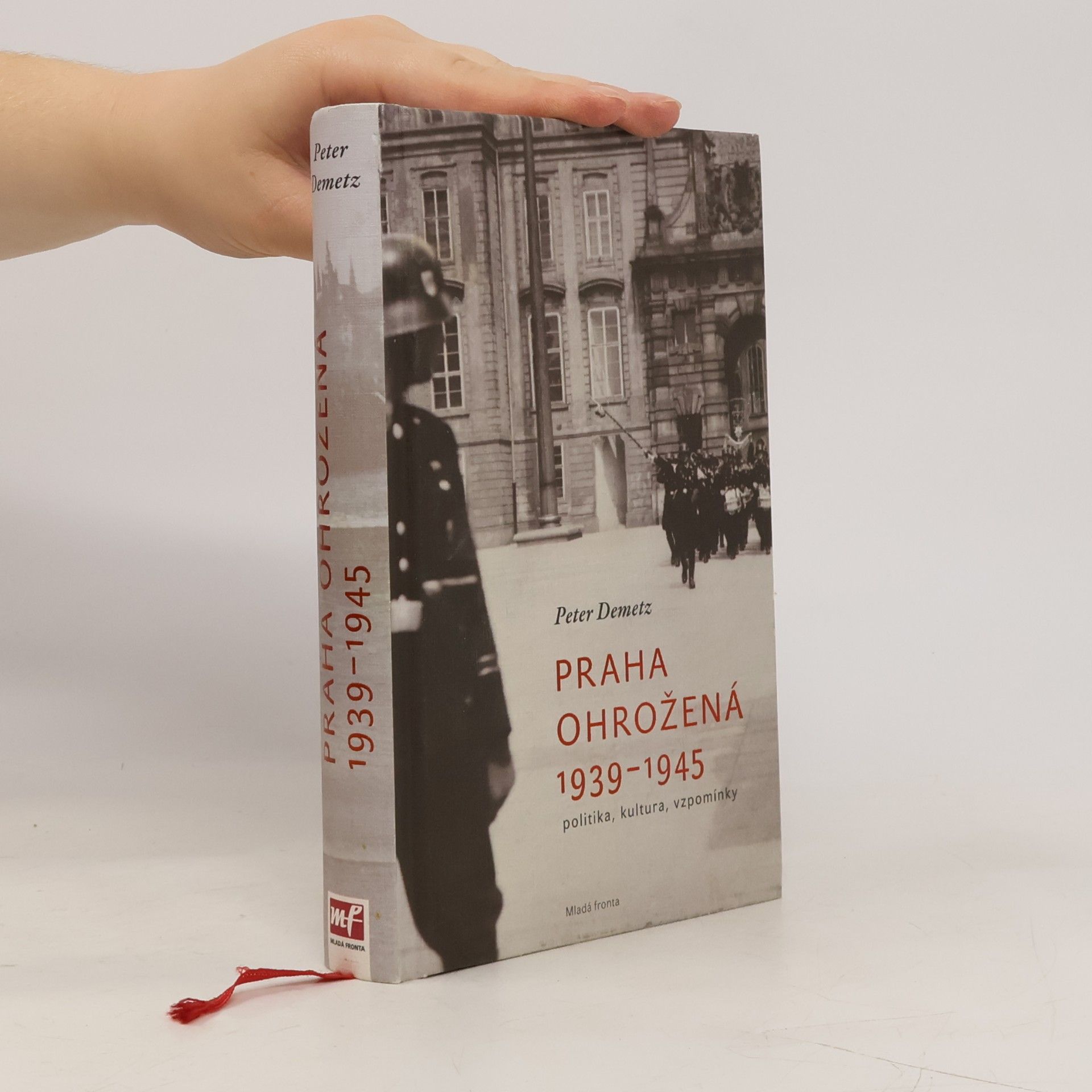 Peter Demetz Praha ohrožená 1939-1945 : politika, kultura, vzpomínky
