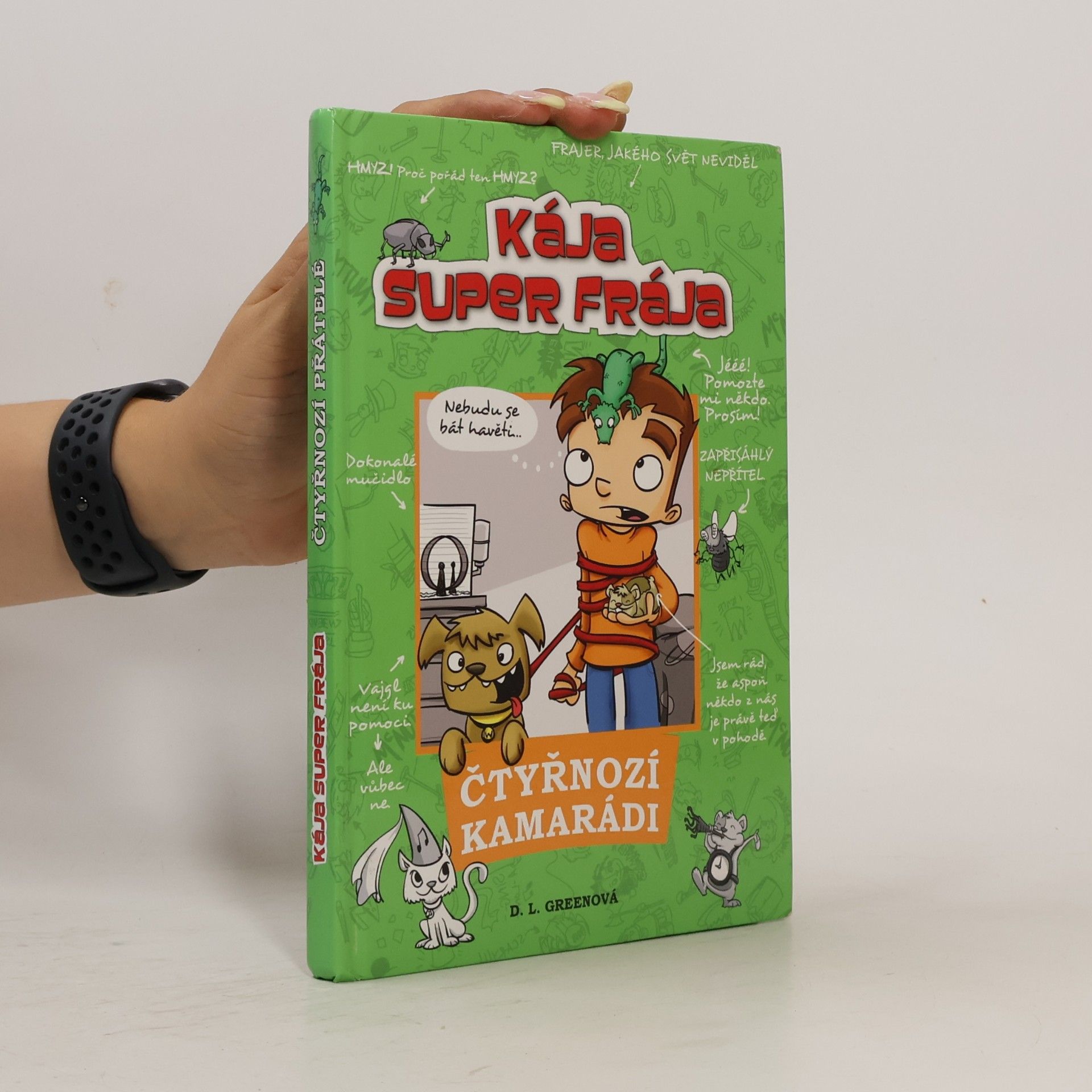 D. L. Debra L. Green Kája, super frája. Čtyřnozí kamarádi