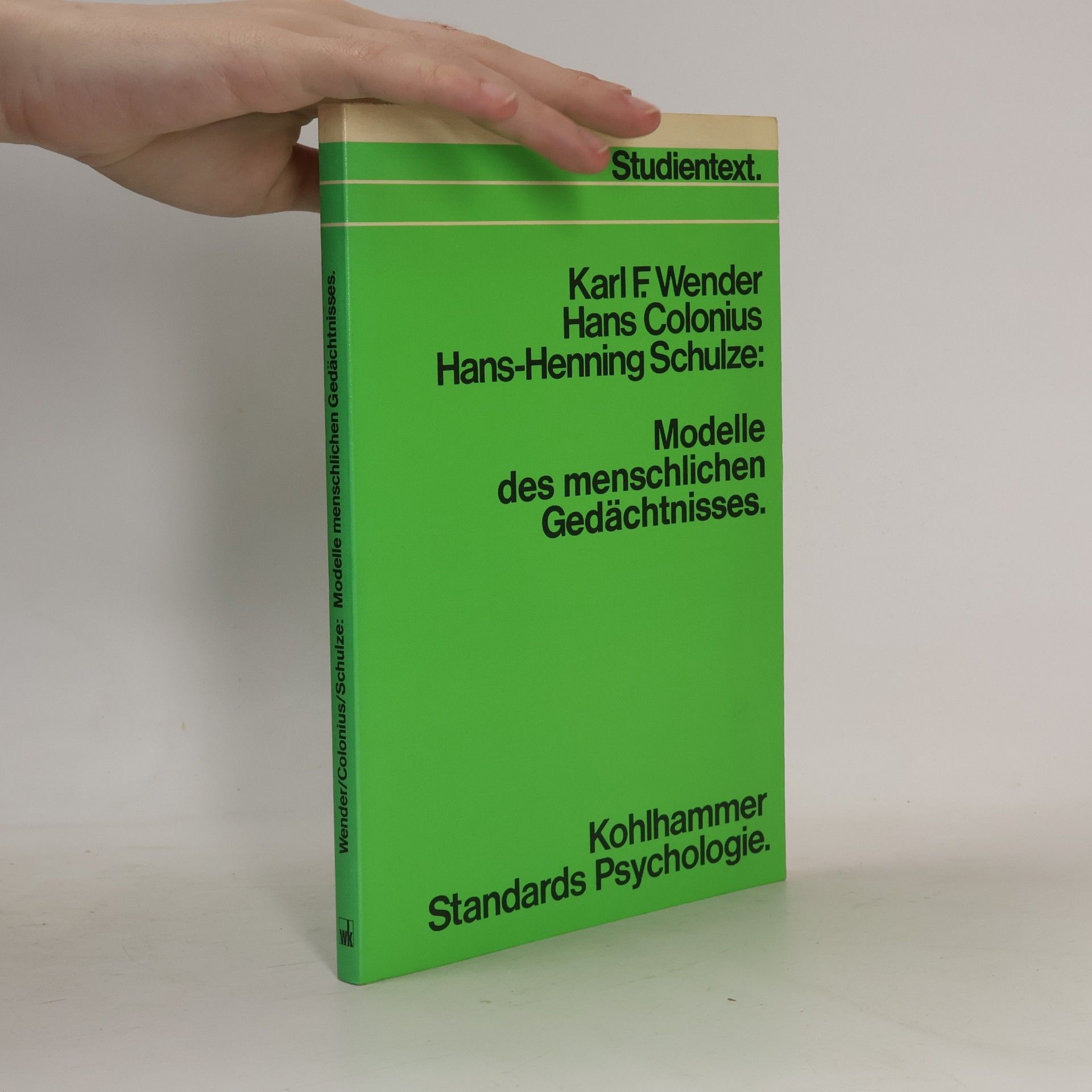 Hans-Henning Schulze Kohlhammer Standards Psychologie: Modelle des menschlichen Gedächtnisses: Studientext