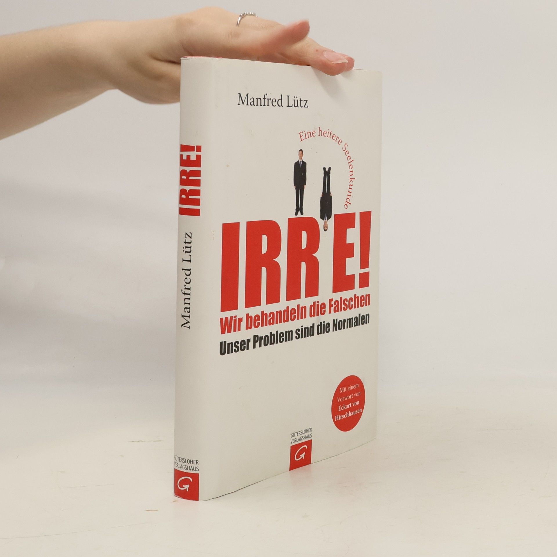 Manfred Lütz Irre! Wir behandeln die Falschen
