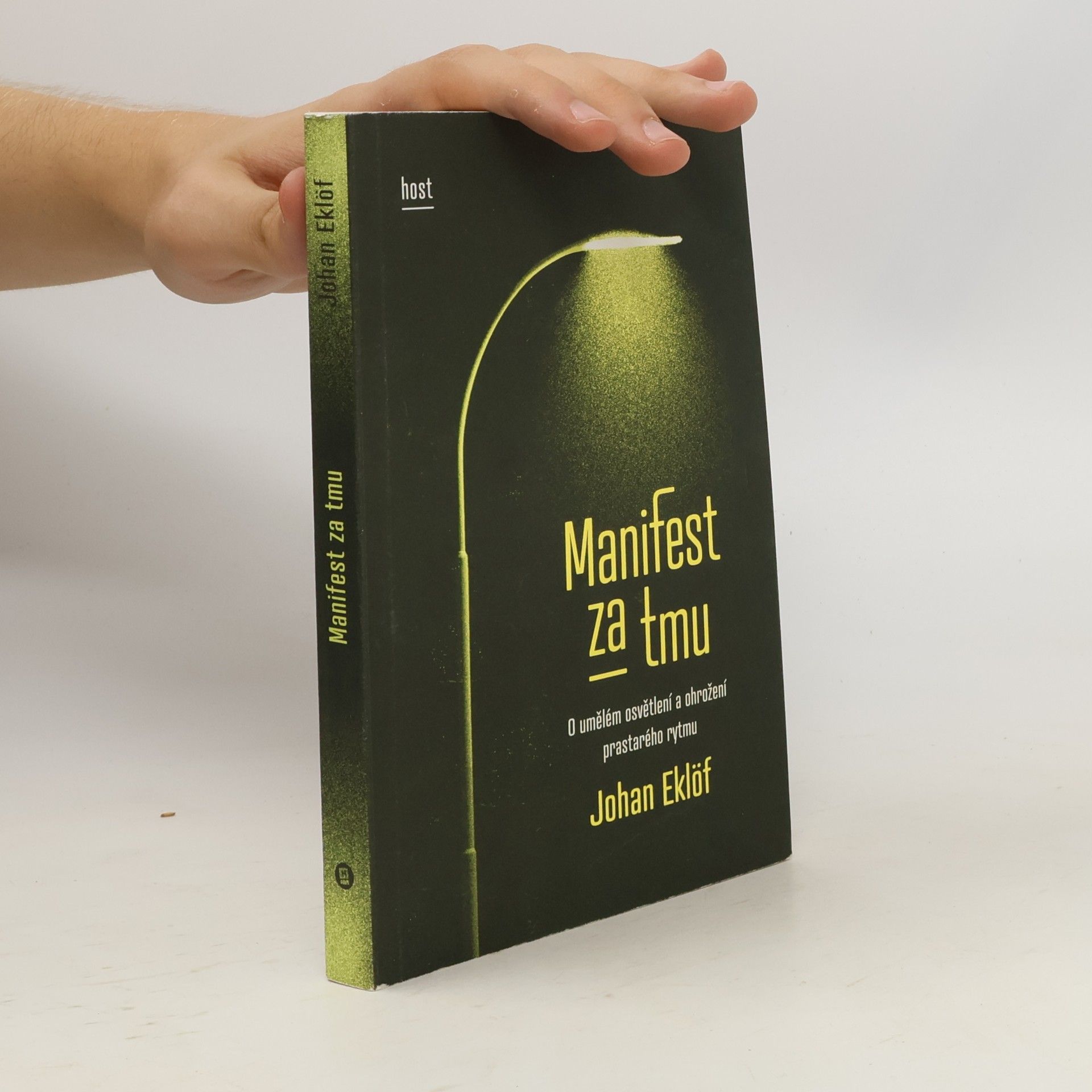 Johan Eklöf Manifest za tmu : o umělém osvětlení a ohrožení prastarého rytmu