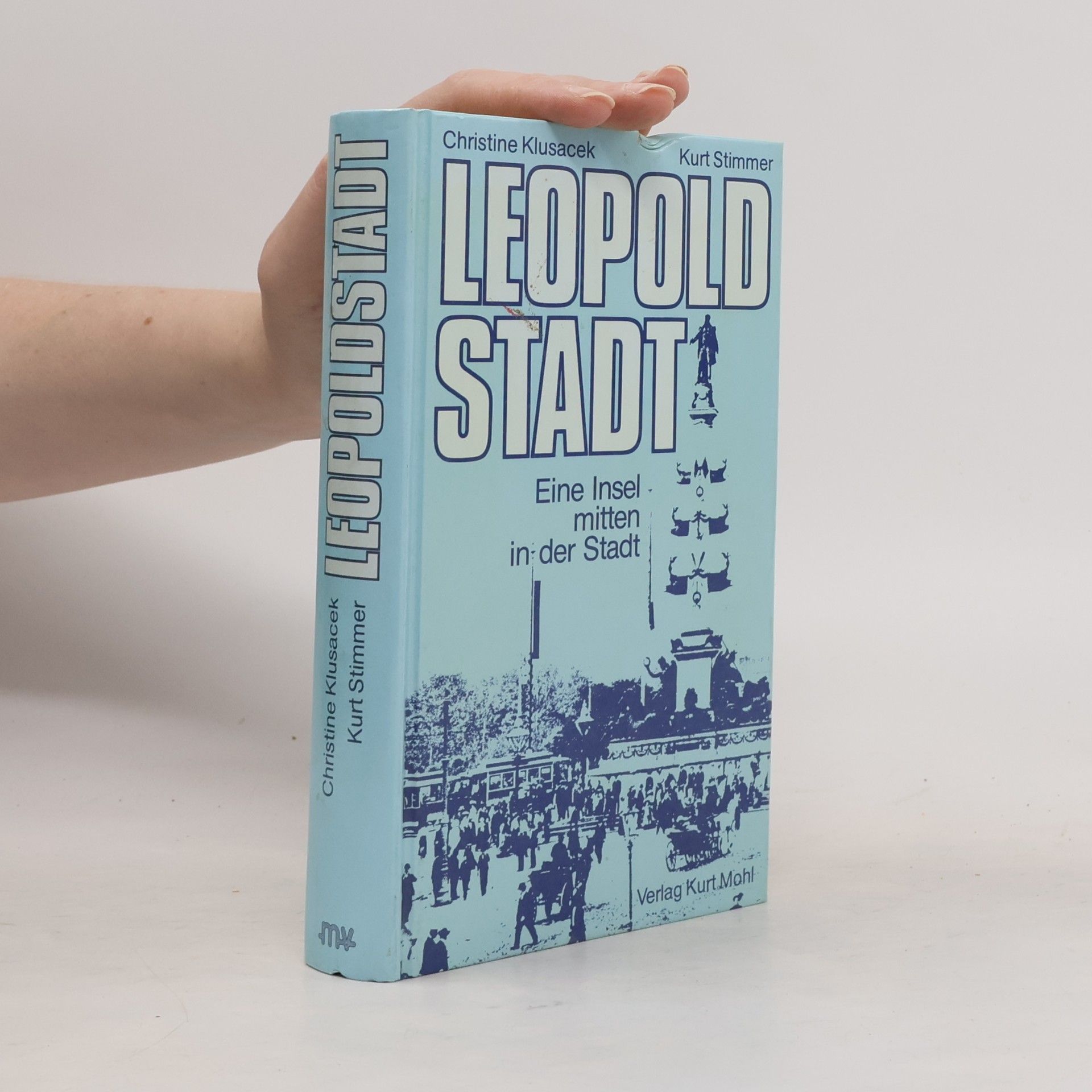 Christine Stimmer-Klusacek Leopoldstadt. Eine Insel mitten in der Stadt