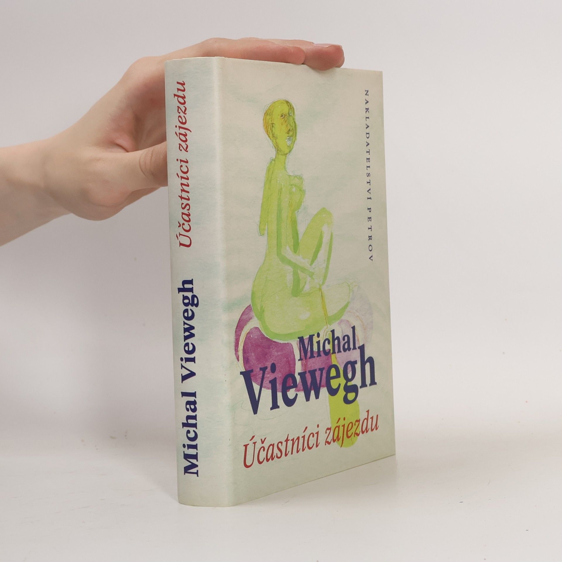 Michal Viewegh Účastníci zájezdu