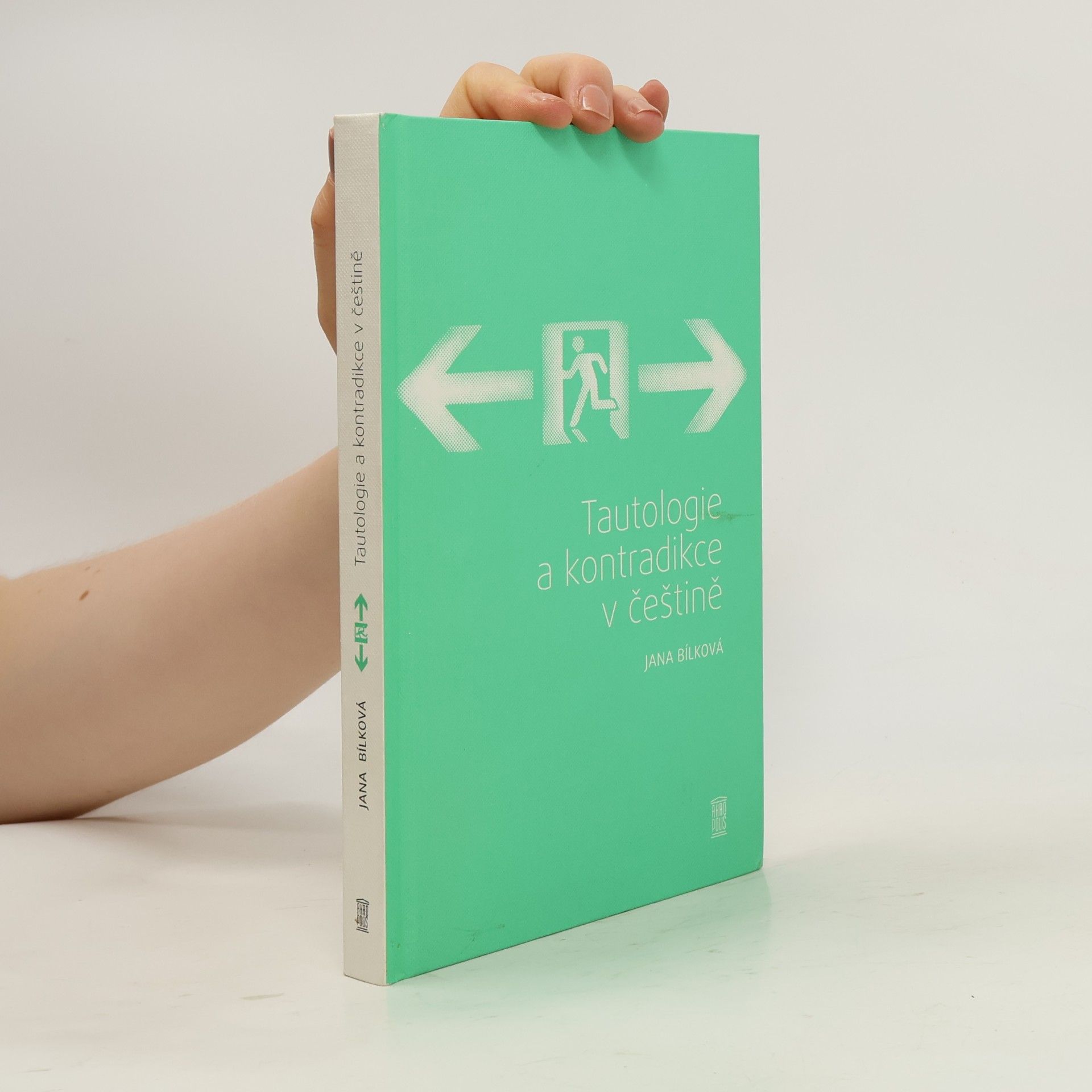 Jana Bílková Tautologie a kontradikce v češtině
