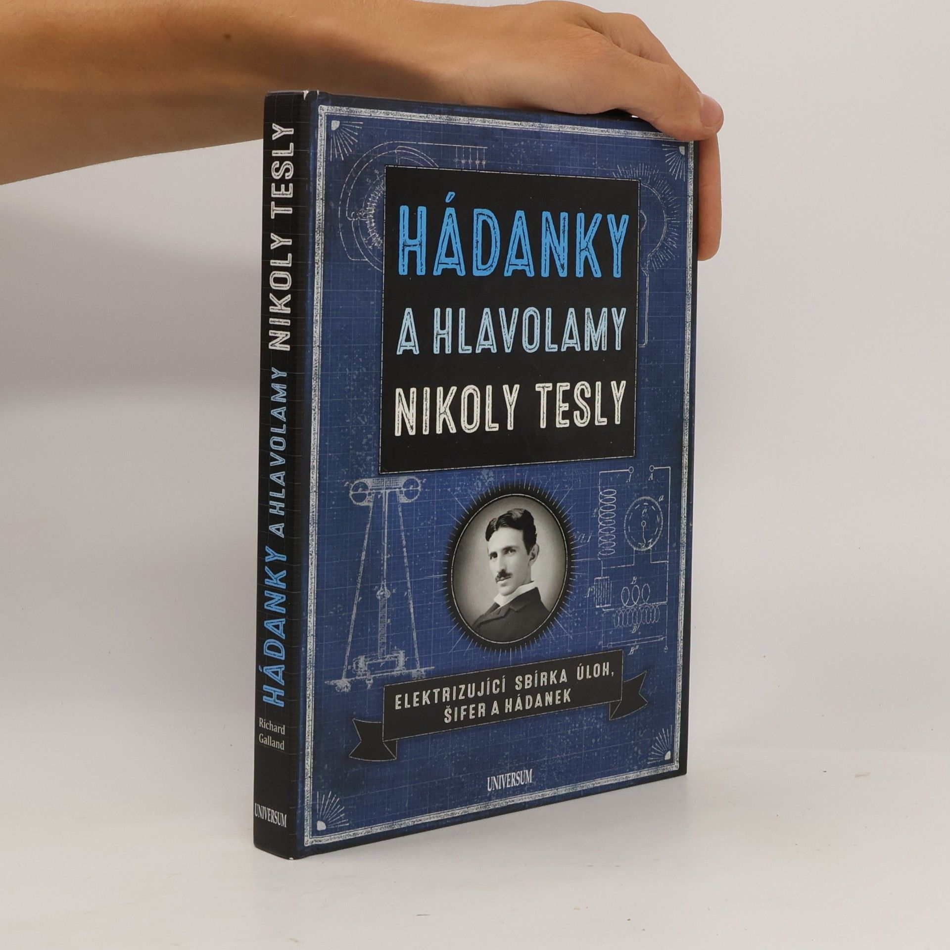 Richard Wolfrik Galland Hádanky a hlavolamy Nikoly Tesly. Elektrizující sbírka úloh, šifer a hádanek