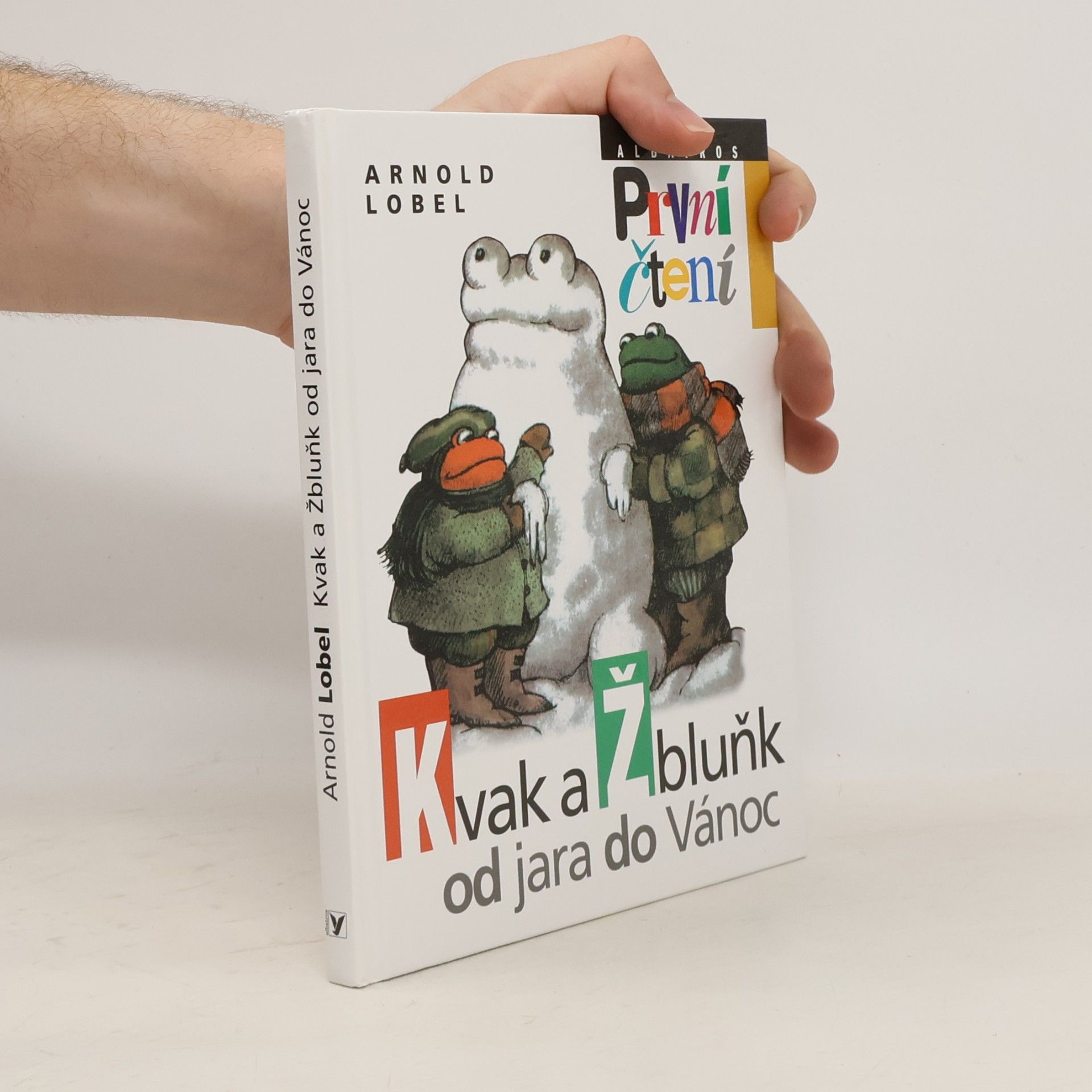 Arnold Lobel Kvak a Žbluňk od jara do Vánoc