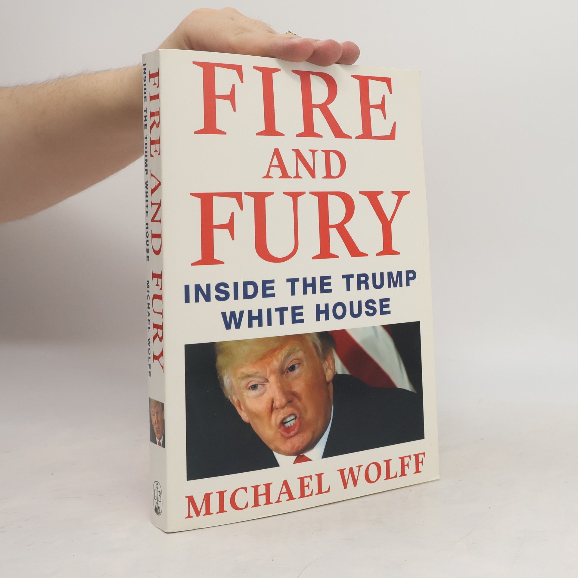 Michael Wolff Fire and Fury: Inside The Trump White House