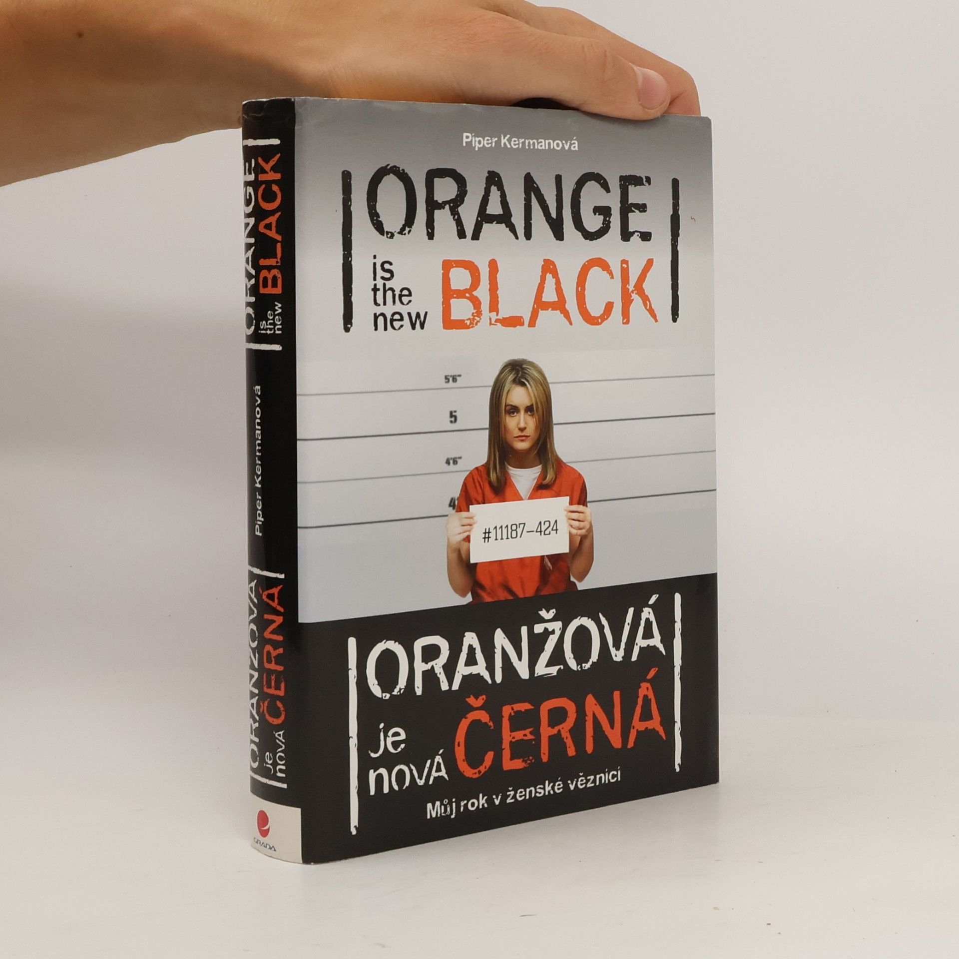 Piper Kerman Oranžová je nová černá - můj rok v ženské věznici