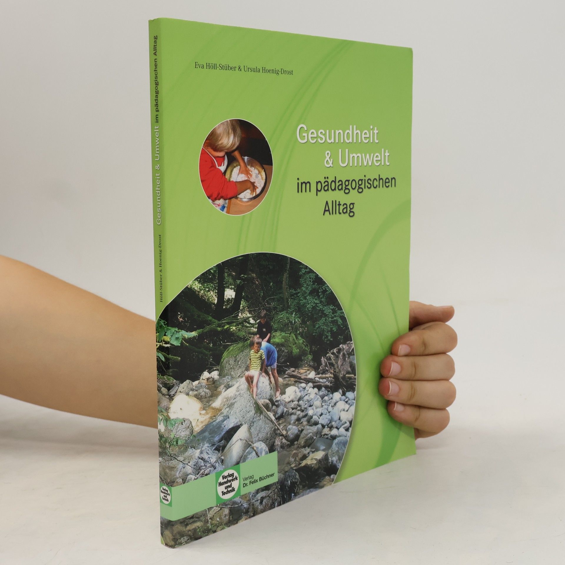 Eva Höll-Stüber Gesundheit und Umwelt im pädagogischen Alltag