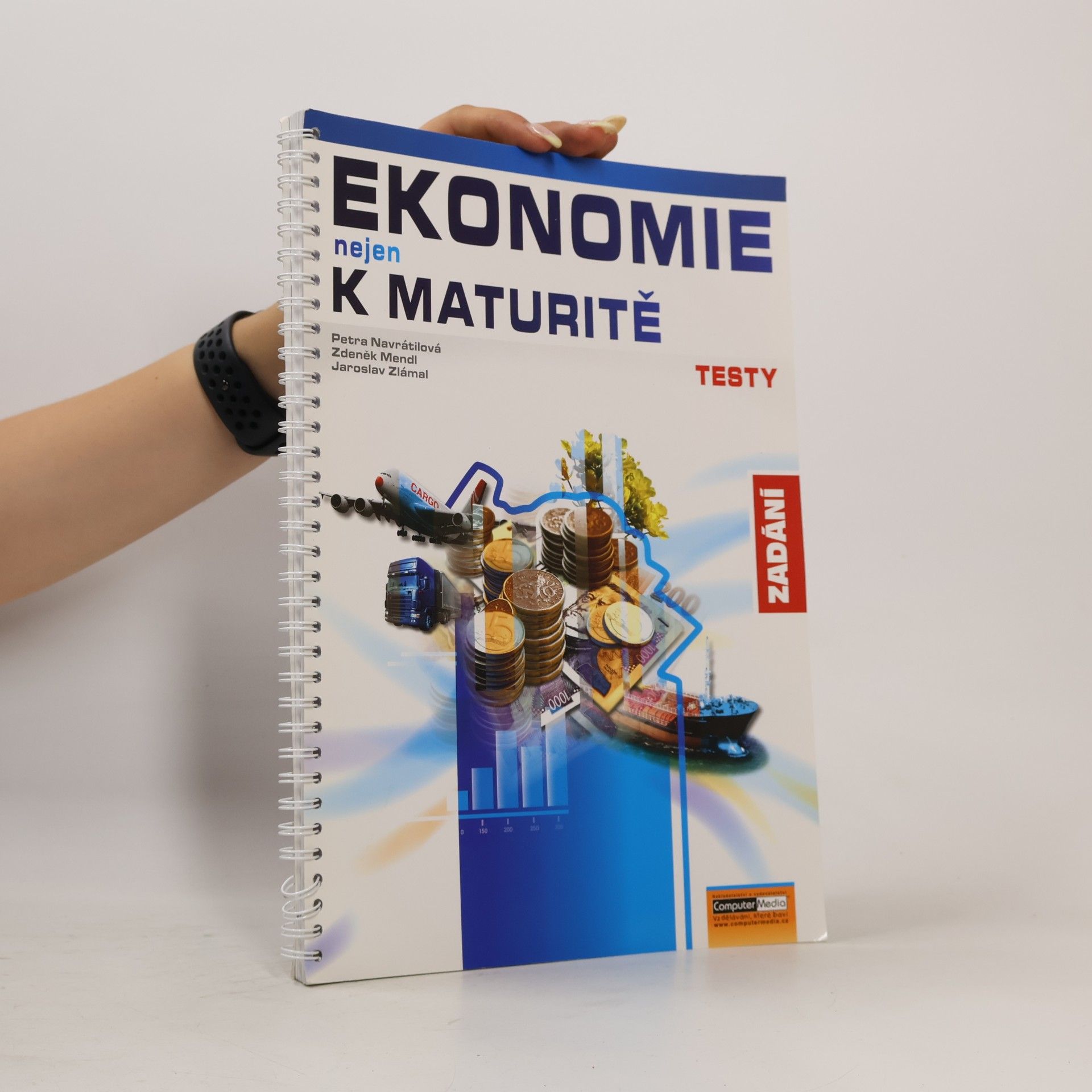 Petra Navrátilová Ekonomie (nejen) k maturitě. Testy. Zadání