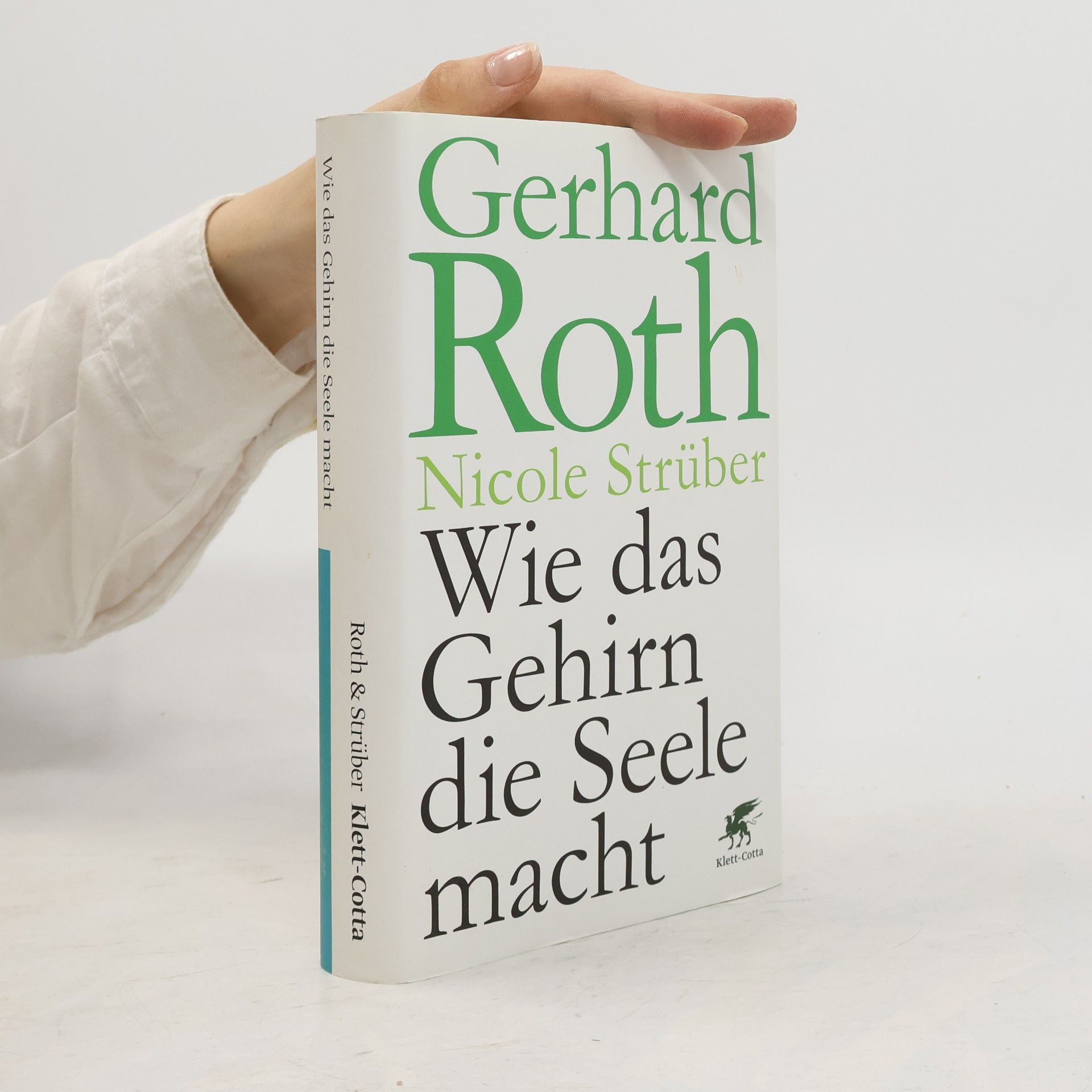 Gerhard Roth Wie das Gehirn die Seele macht