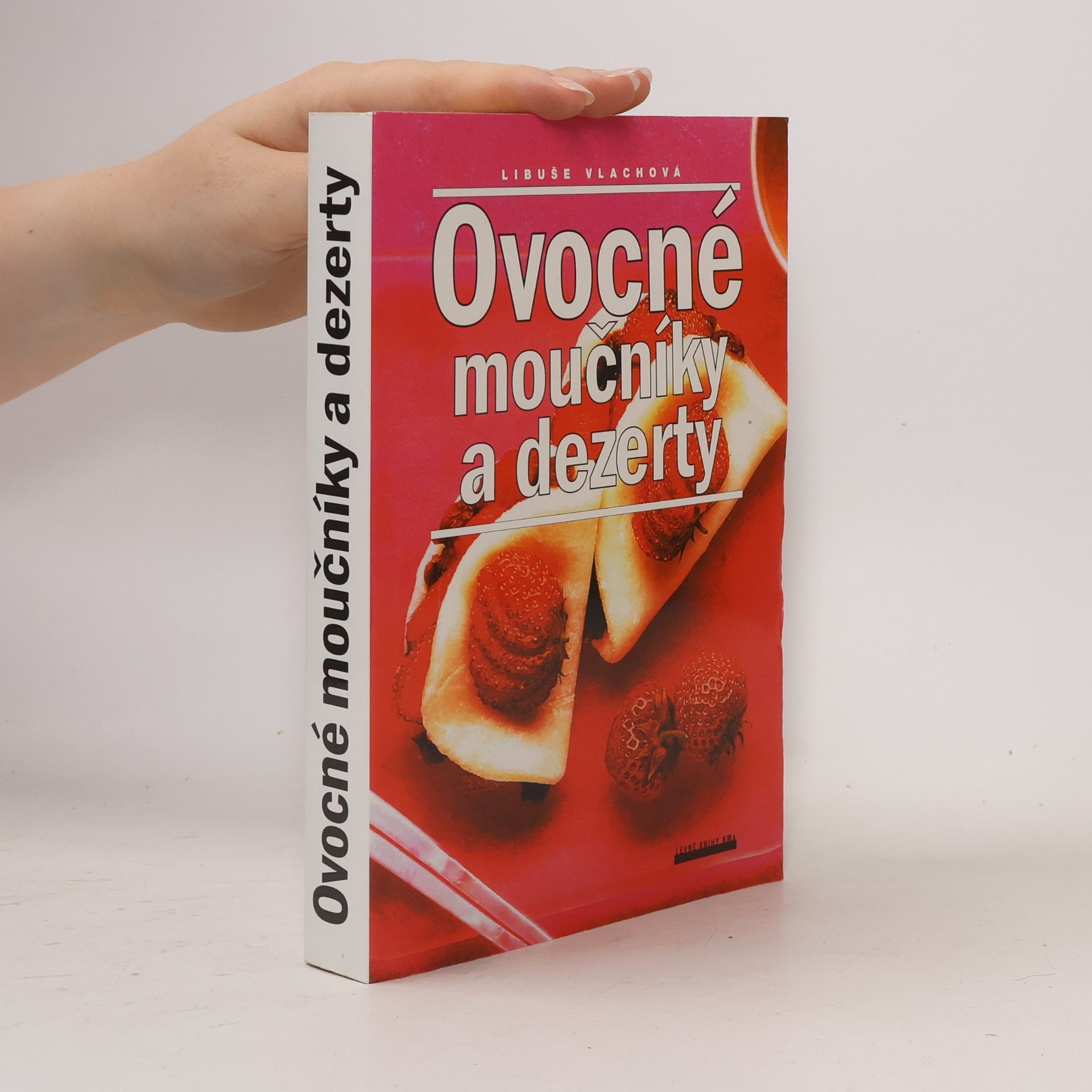 Libuše Vlachová Ovocné moučníky a dezerty