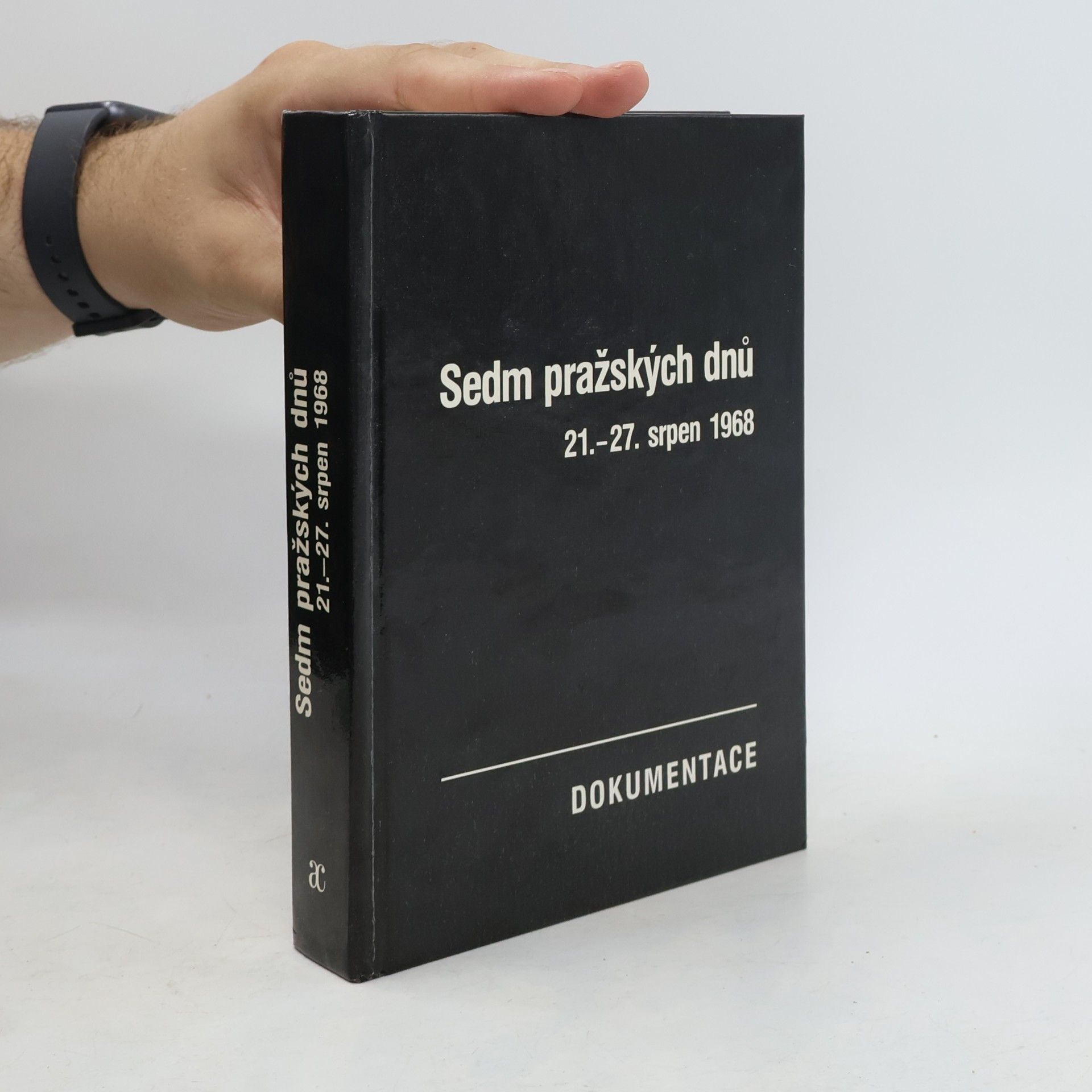 Josef Macek Sedm pražských dnů. 21.-27. srpen 1968