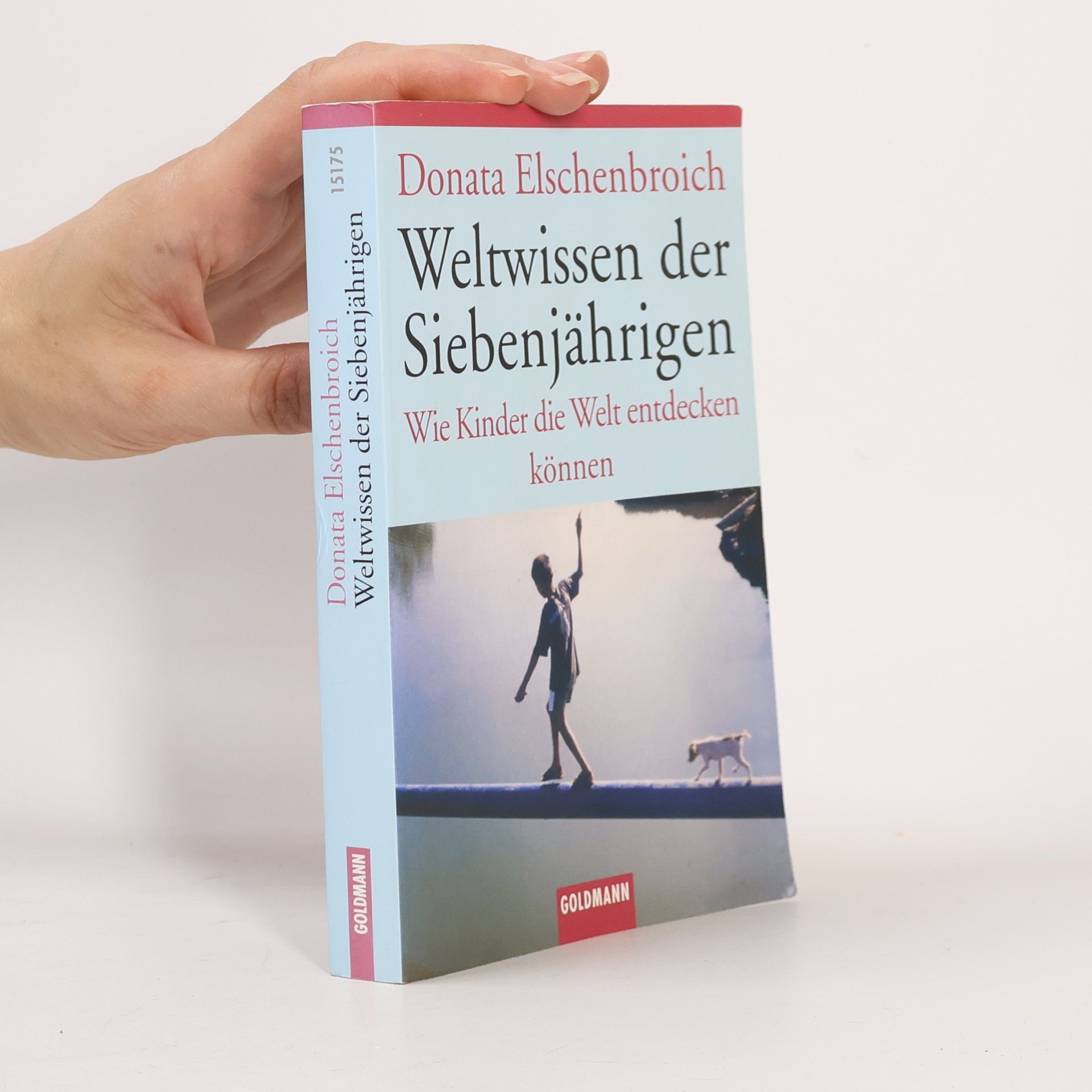 Donata Elschenbroich Weltwissen der Siebenjährigen : wie Kinder die Welt entdecken können