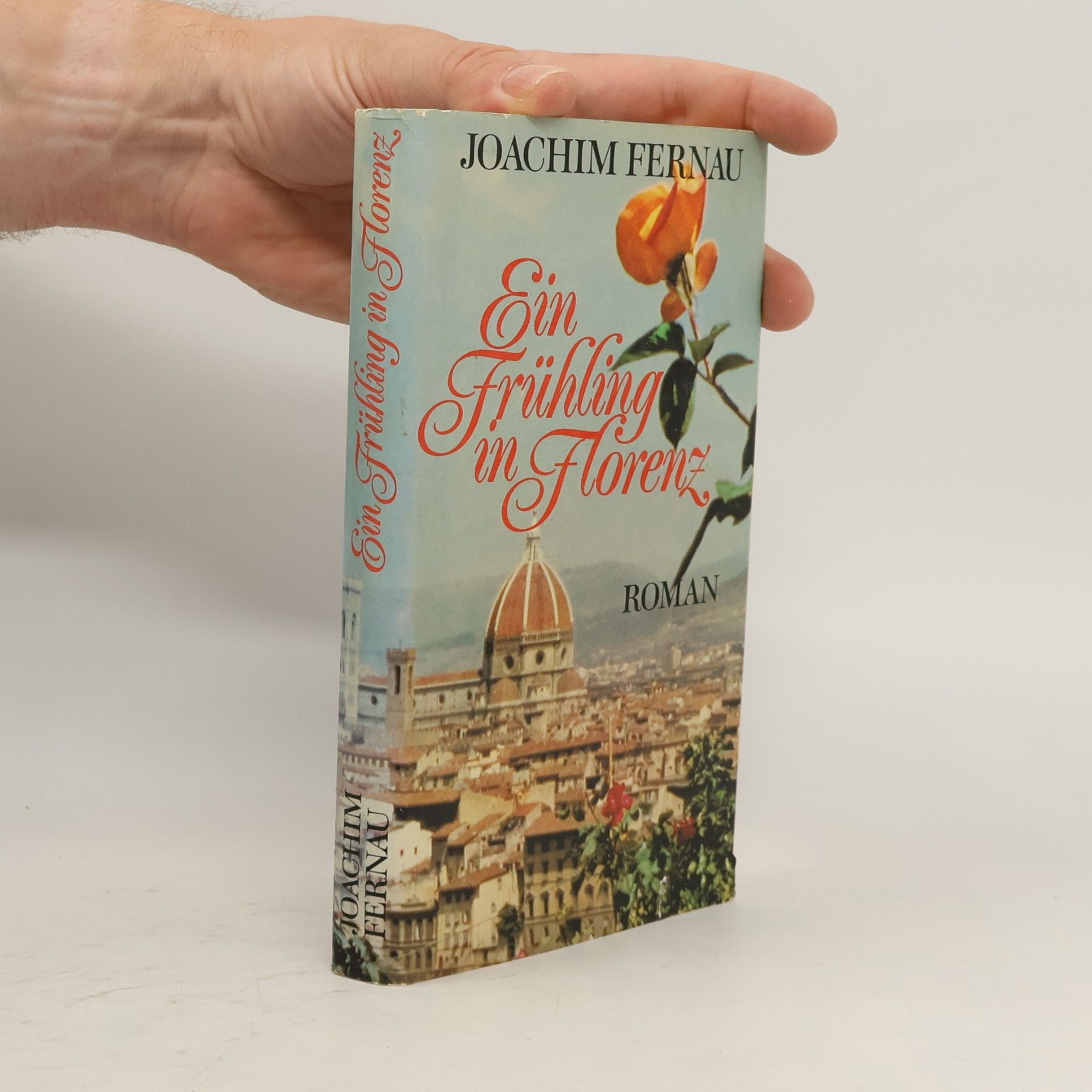 Joachim Fernau Ein Frühling in Florenz