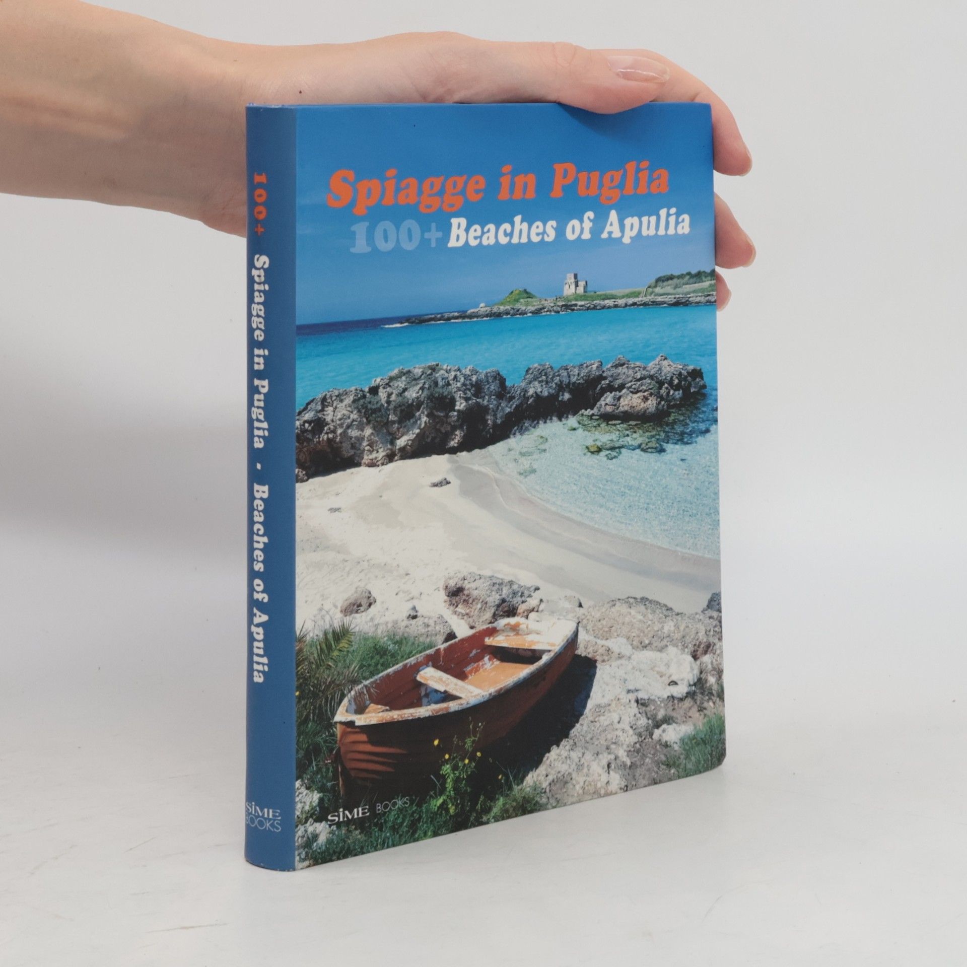 William Dello Russo 100+ Spiagge in Puglia - Beaches of Apulia. Ediz. italiana e inglese
