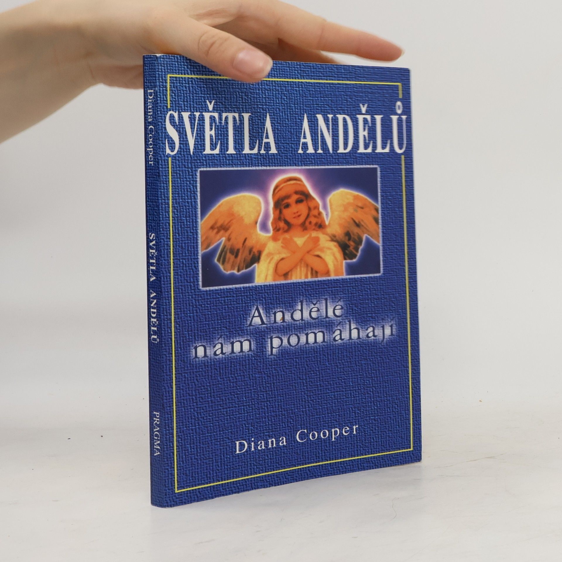 Diana Cooper Světla andělů. Andělé nám pomáhají