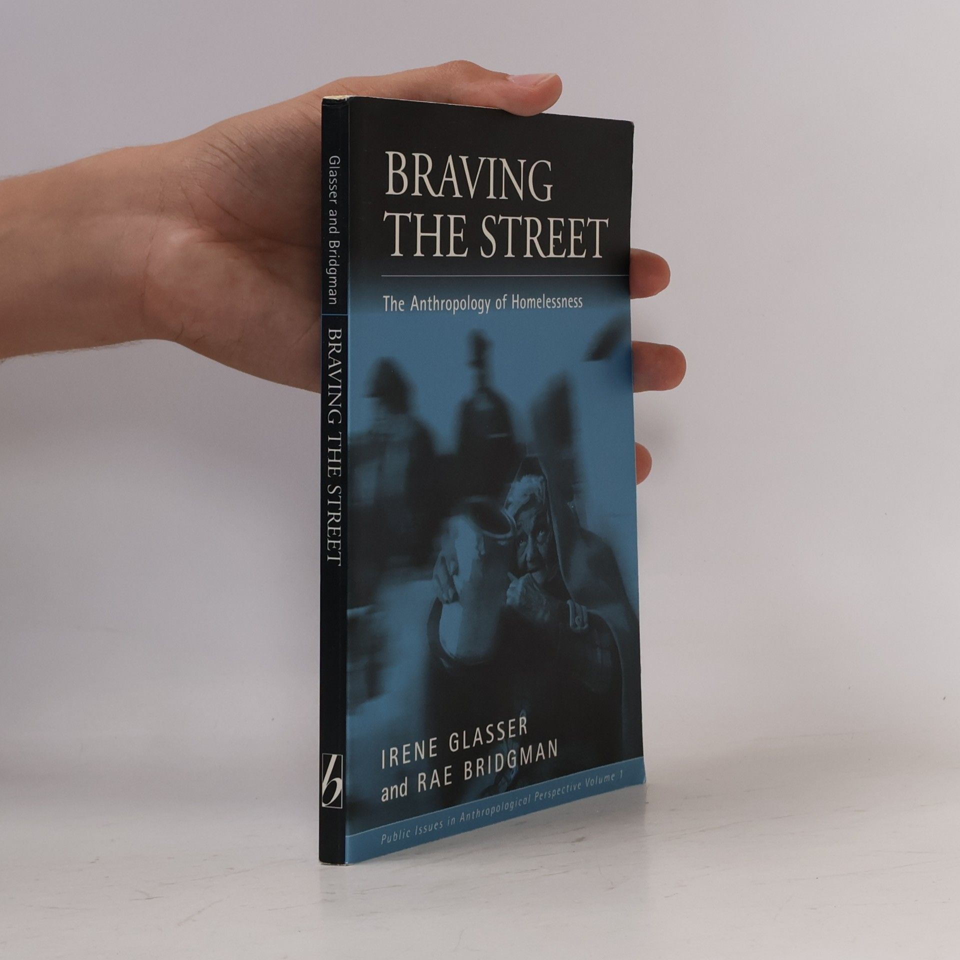 Irene Glasser Public Issues in Anthropological Perspective - 1: Braving the Street