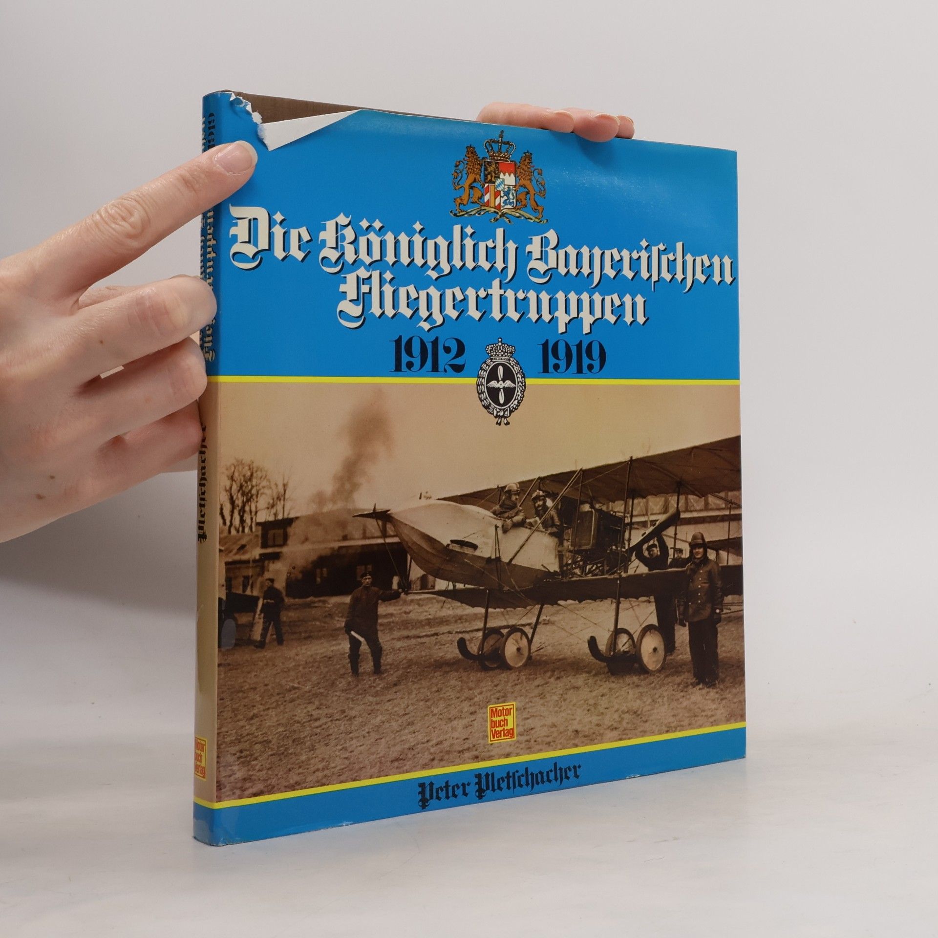 Peter Pletschacher Die königlich bayerischen Fliegertruppen