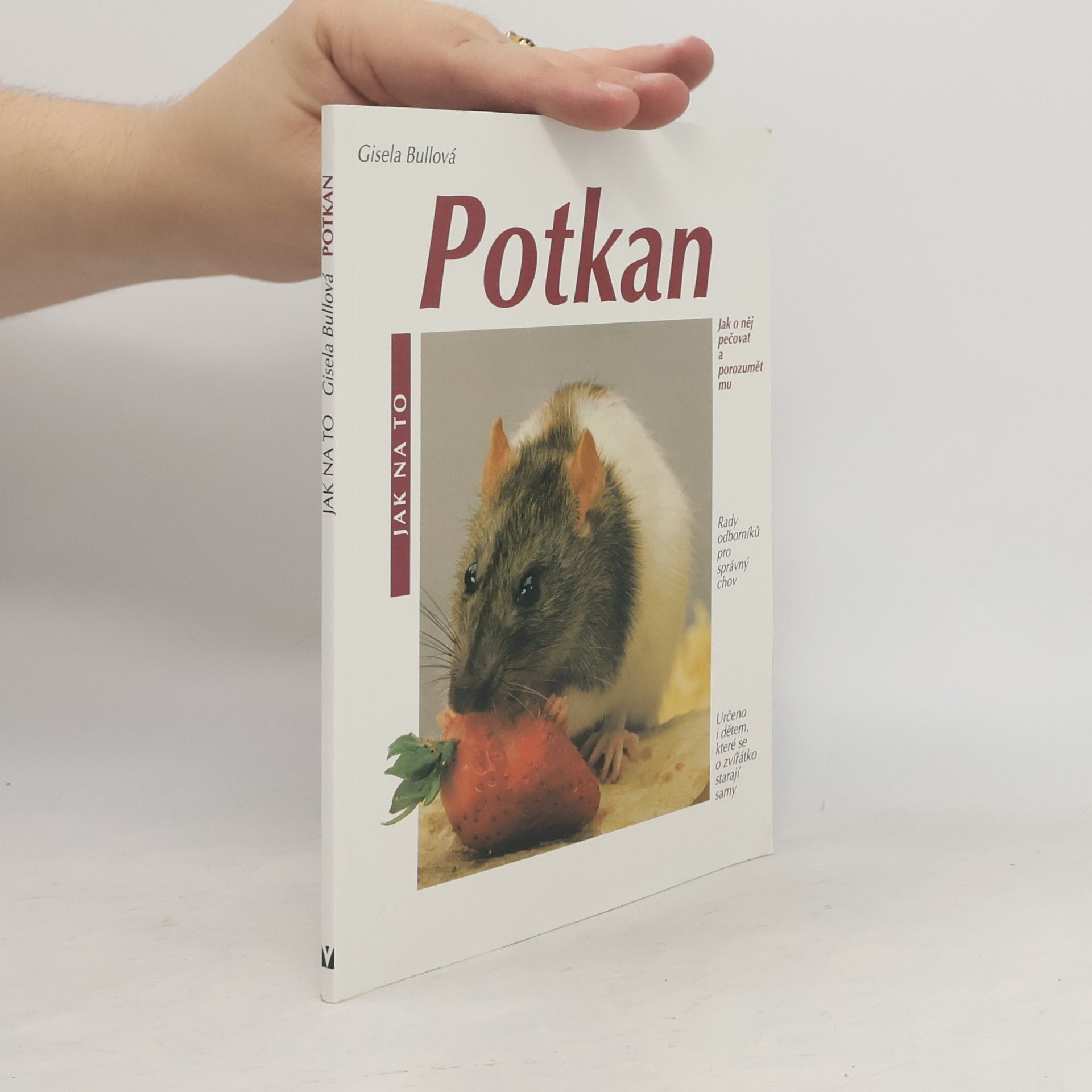 Gisela Bull Potkan jako domácí zvíře: Správná péče a porozumění : rady odborníků pro vhodný chov