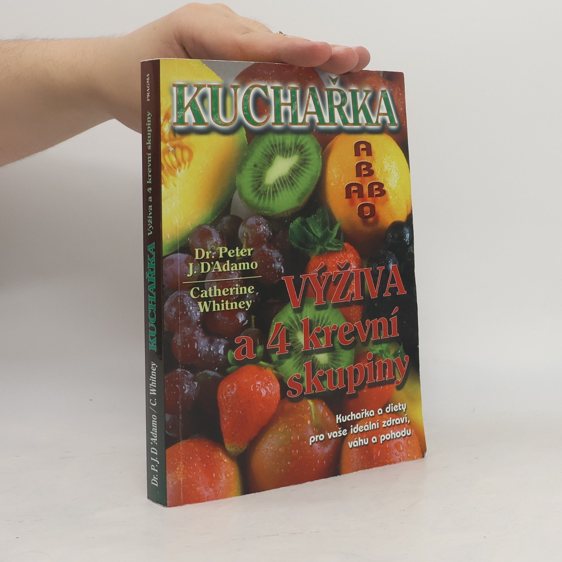 Peter J. D'Adamo Kuchařka. Výživa a 4 krevní skupiny