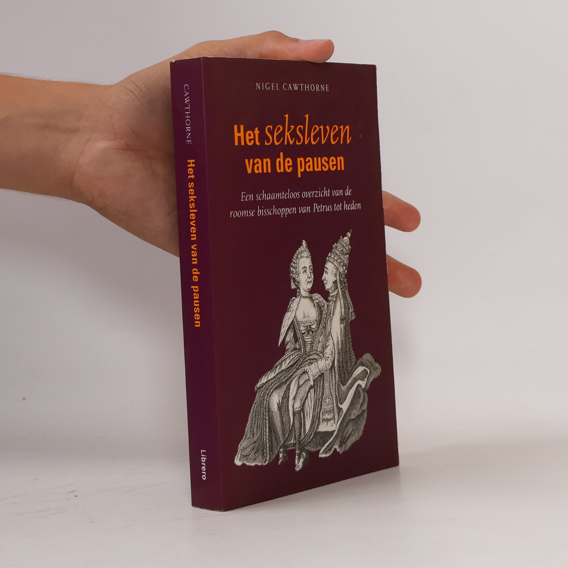 Nigel Cawthorne Het seksleven van de pausen: een schaamteloos overzicht van de roomse bisschoppen van Petrus tot heden