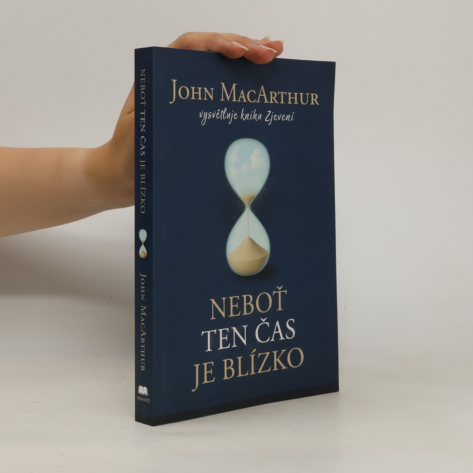 John F. MacArthur Neboť ten čas je blízko
