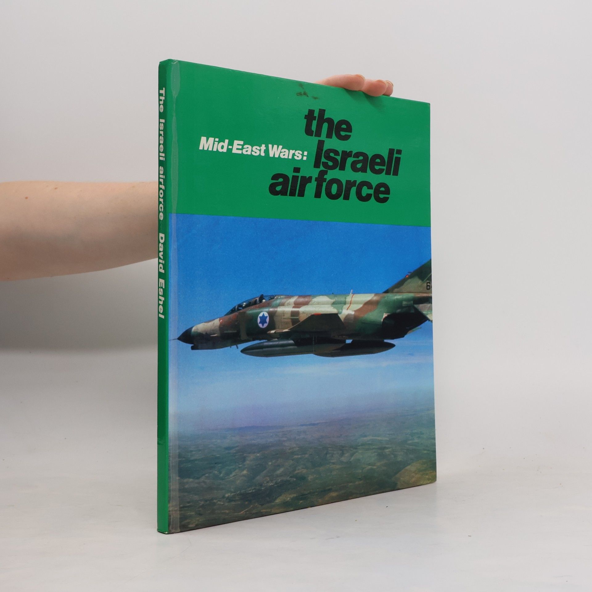 Kolektiv autorů Mid-East Wars. The Israeli Air Force