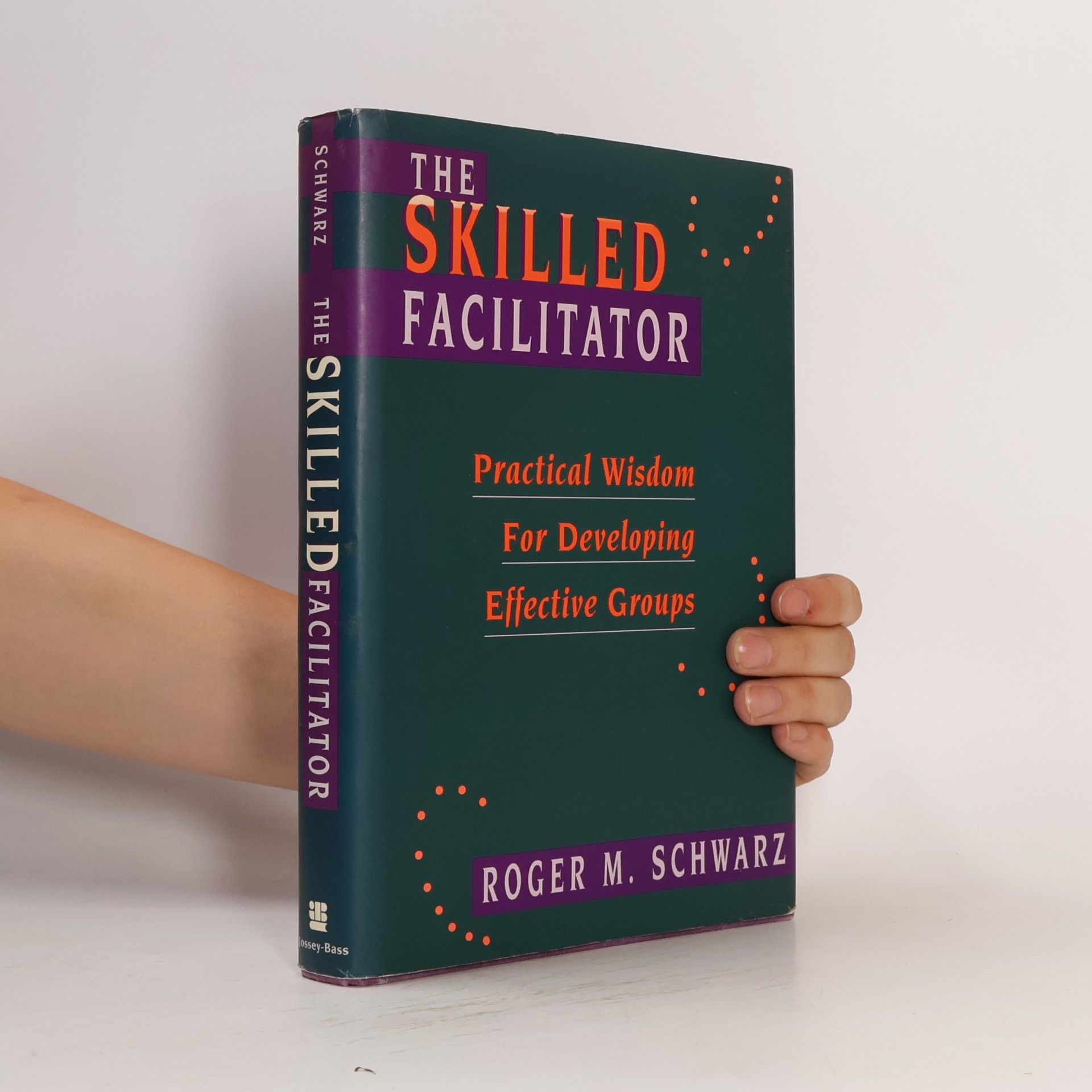 Roger M. Schwarz The Skilled Facilitator. Practical Wisdom For Developing Effective Groups
