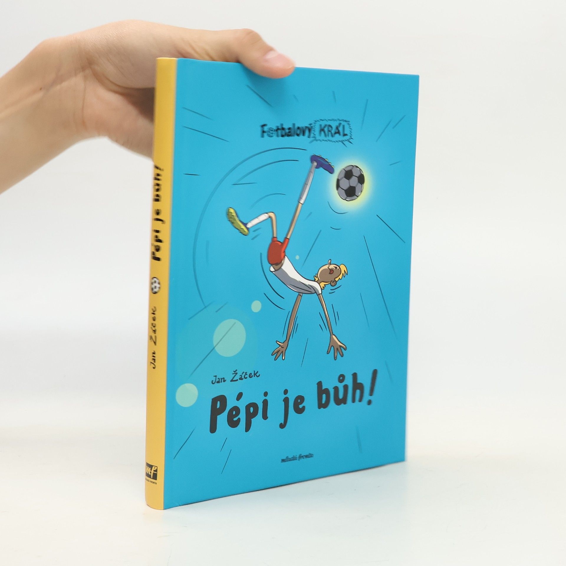Jan Žáček Fotbalový král. Pépi je bůh!