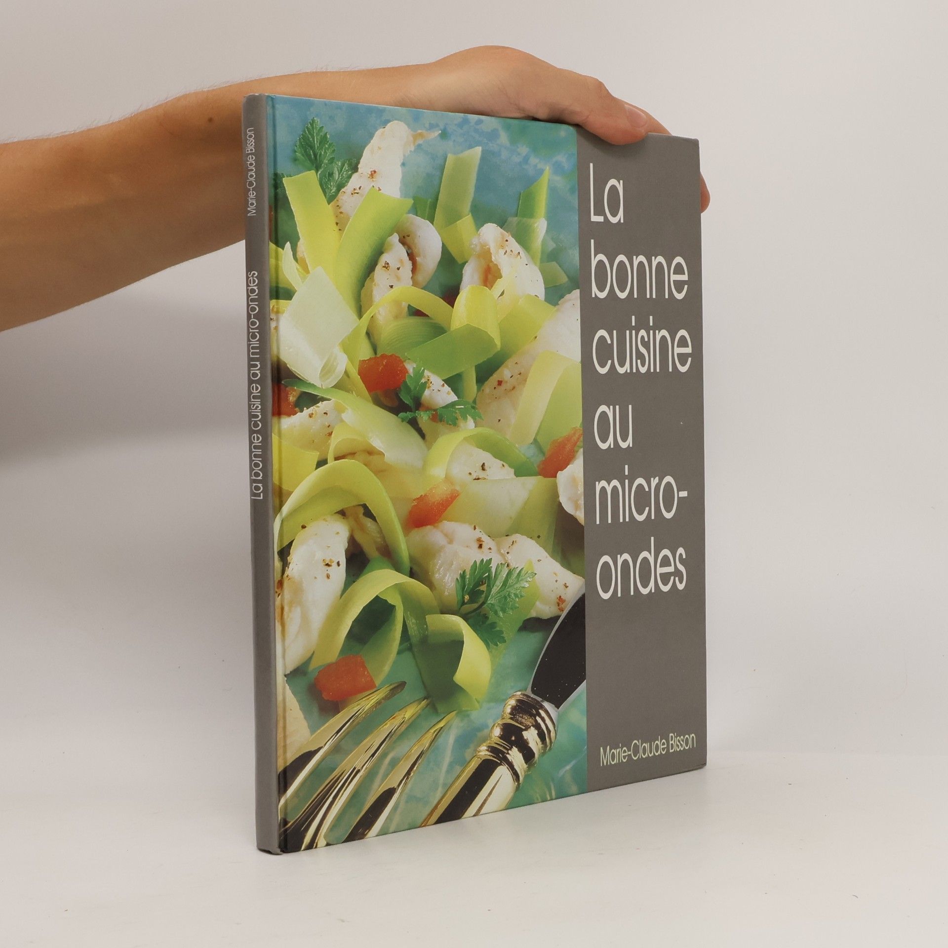 Marie Claude Bisson La bonne cuisine au micro-ondes