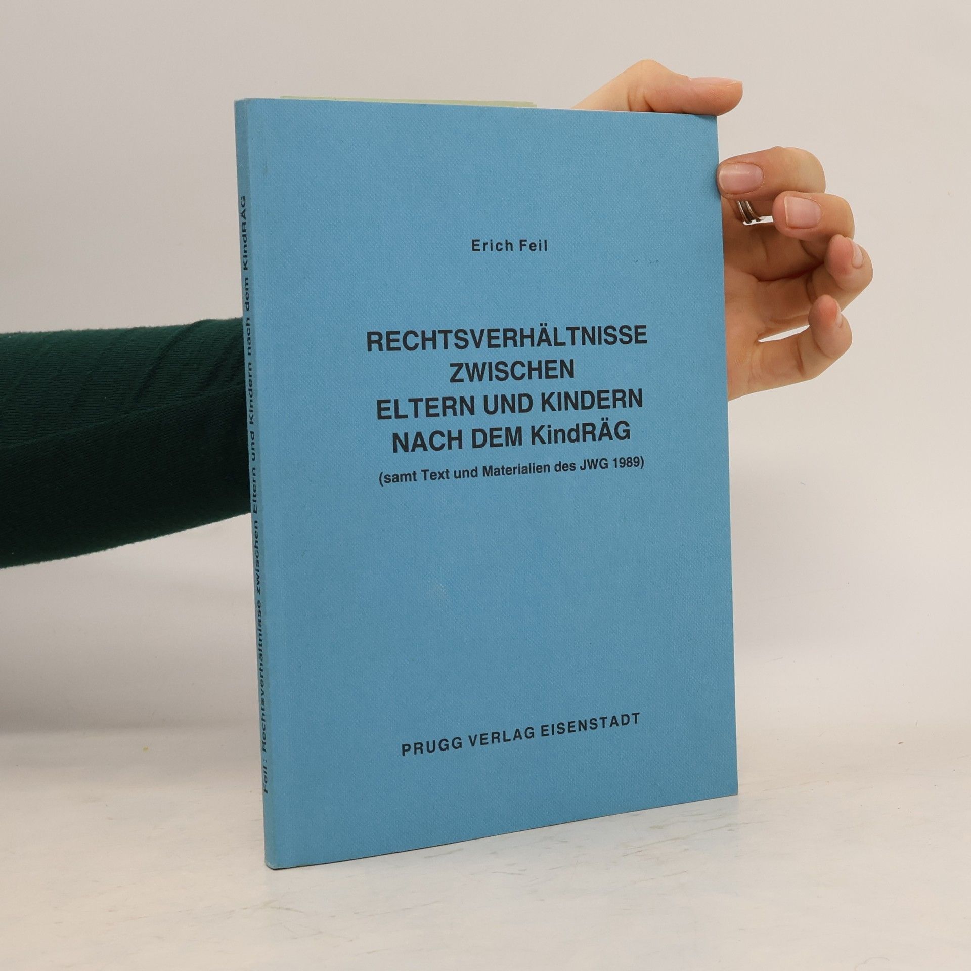 Erich Feil Rechtsverhältnisse zwischen Eltern und Kindern nach dem KindRÄG