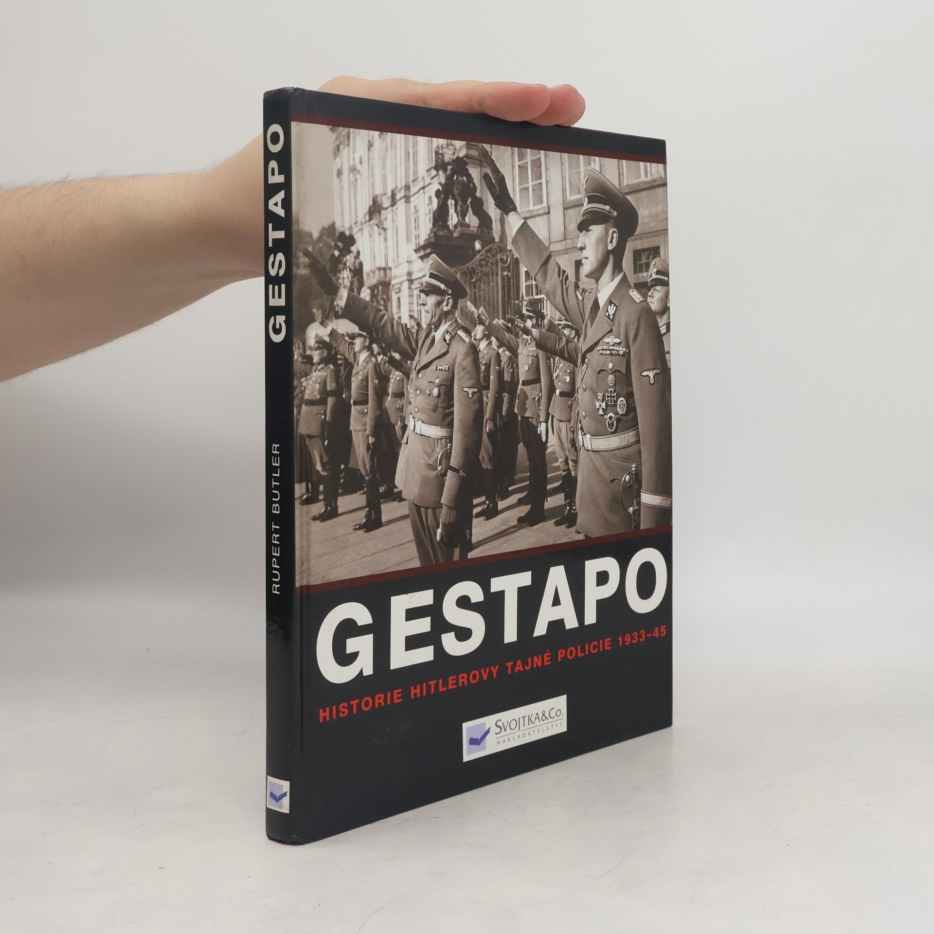 Rupert Butler Gestapo. Dějiny Hitlerovy tajné policie 1933-45