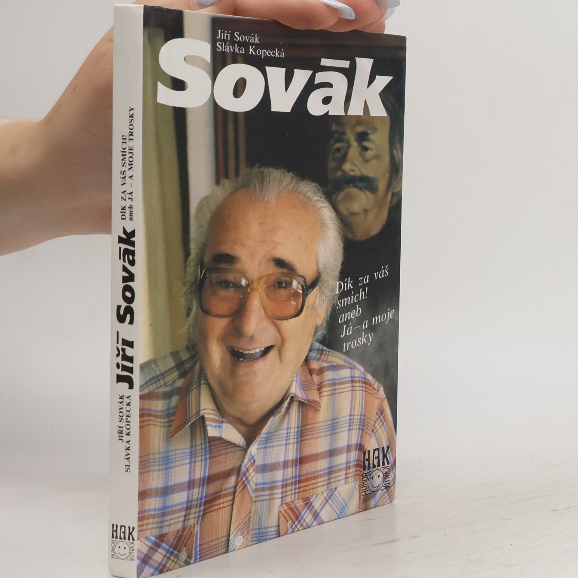Slávka Kopecká Jiří Sovák. Dík za váš smích! aneb Já - a moje trosky