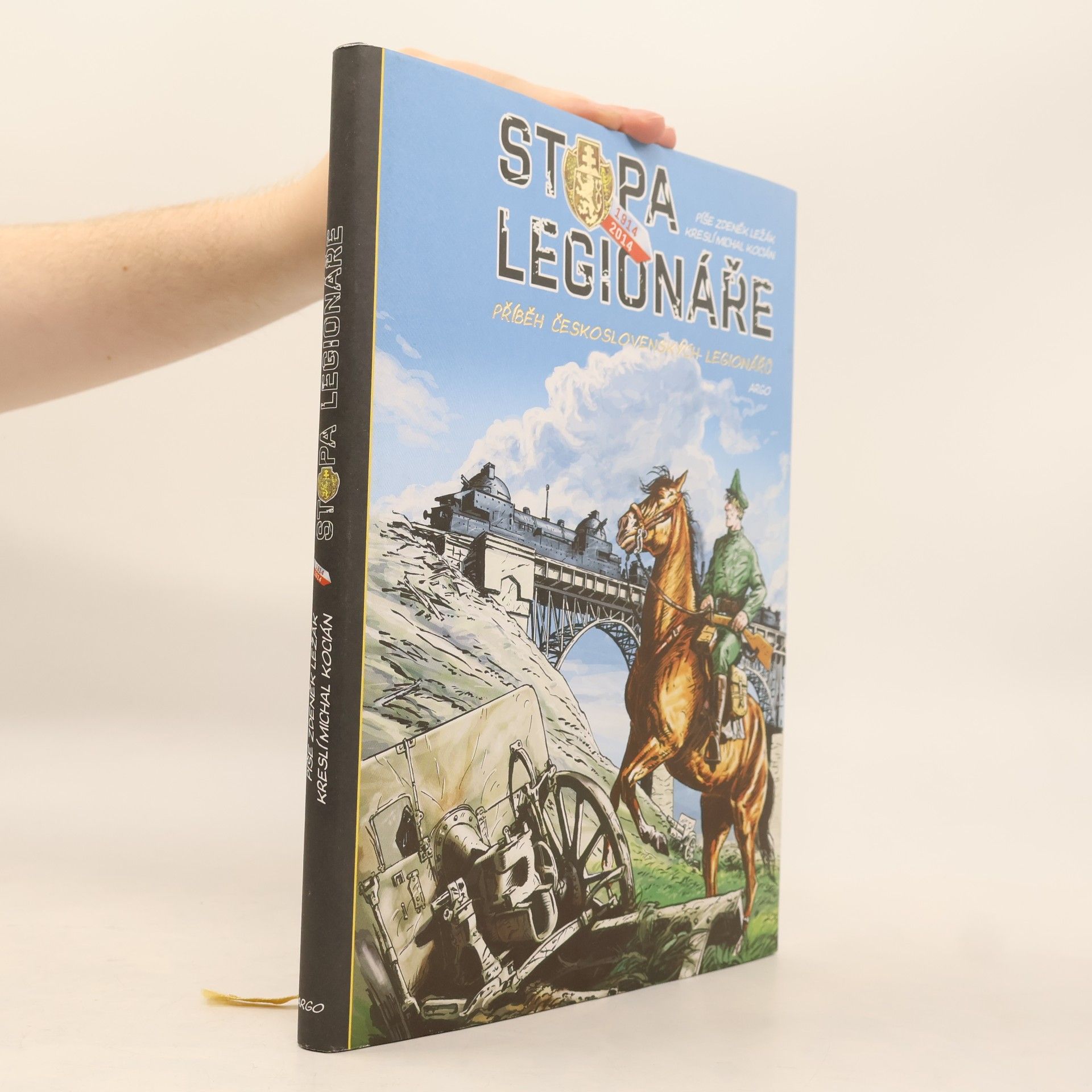 Zdeněk Ležák Stopa legionáře – příběh československých legionářů: 1914-2014