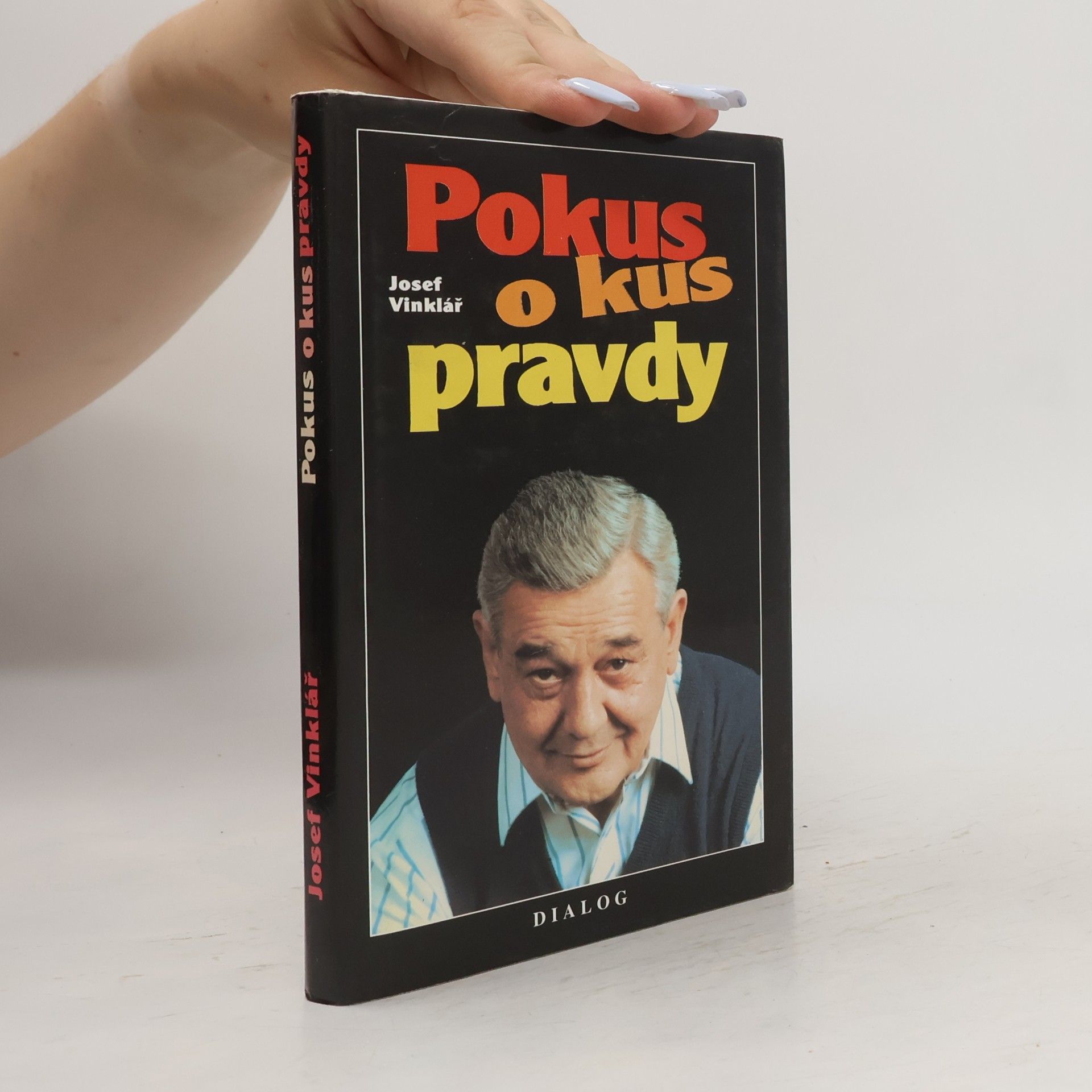 Josef Vinklář Pokus o kus pravdy