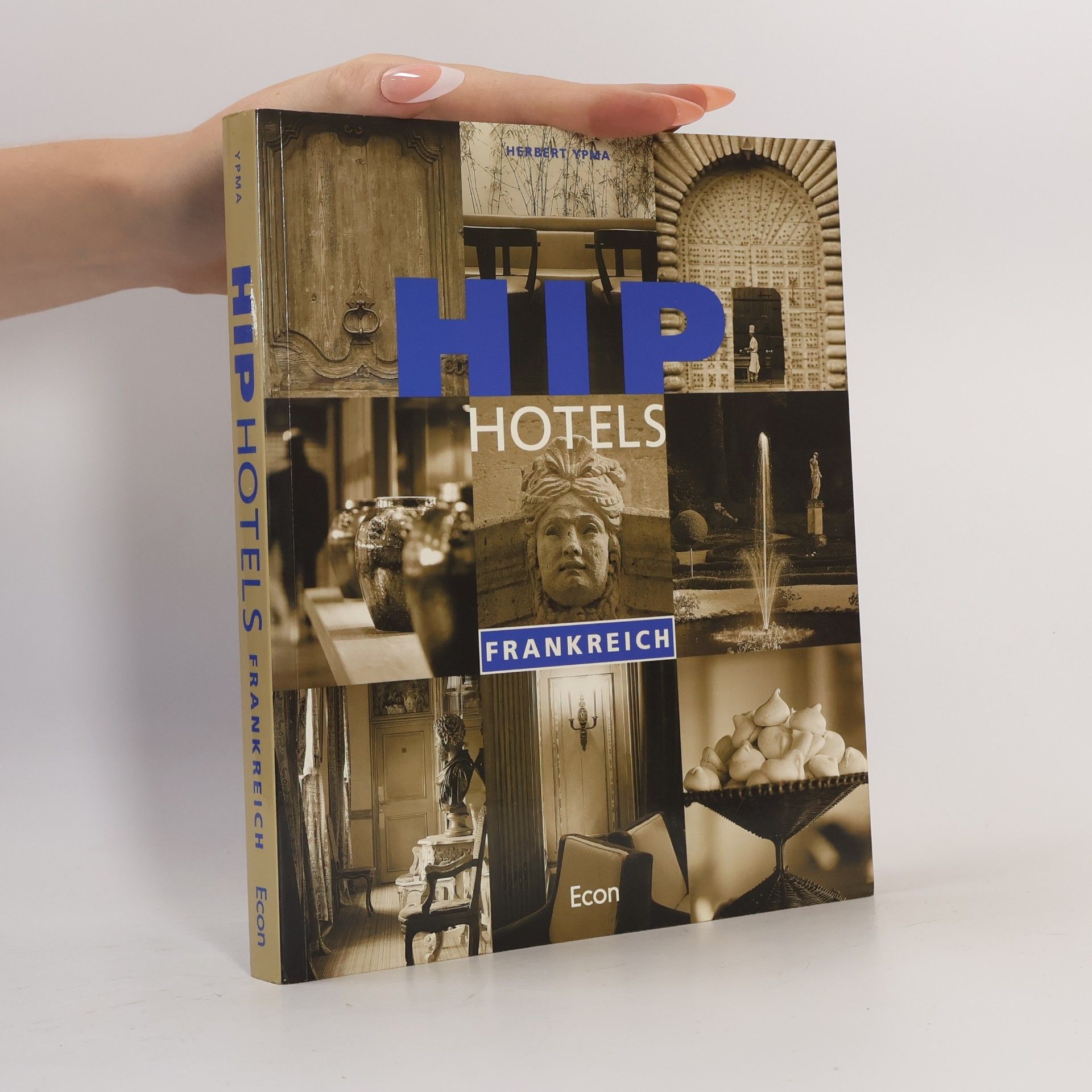 Herbert J. M. Ypma Hip Hotels Frankreich
