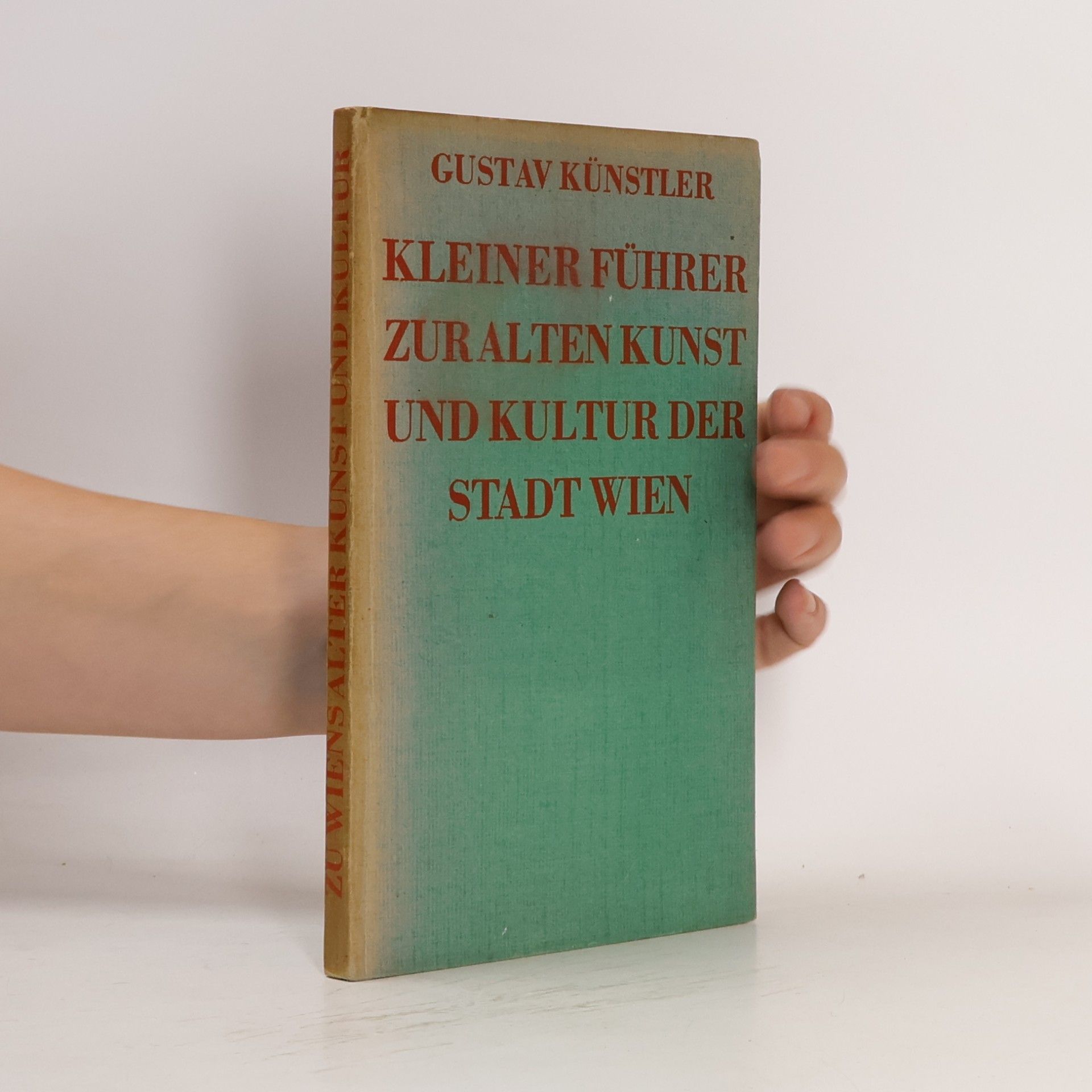 Gustav Künstler Kleiner Führer zur Alten Kunst und Kultur der Stadt Wien