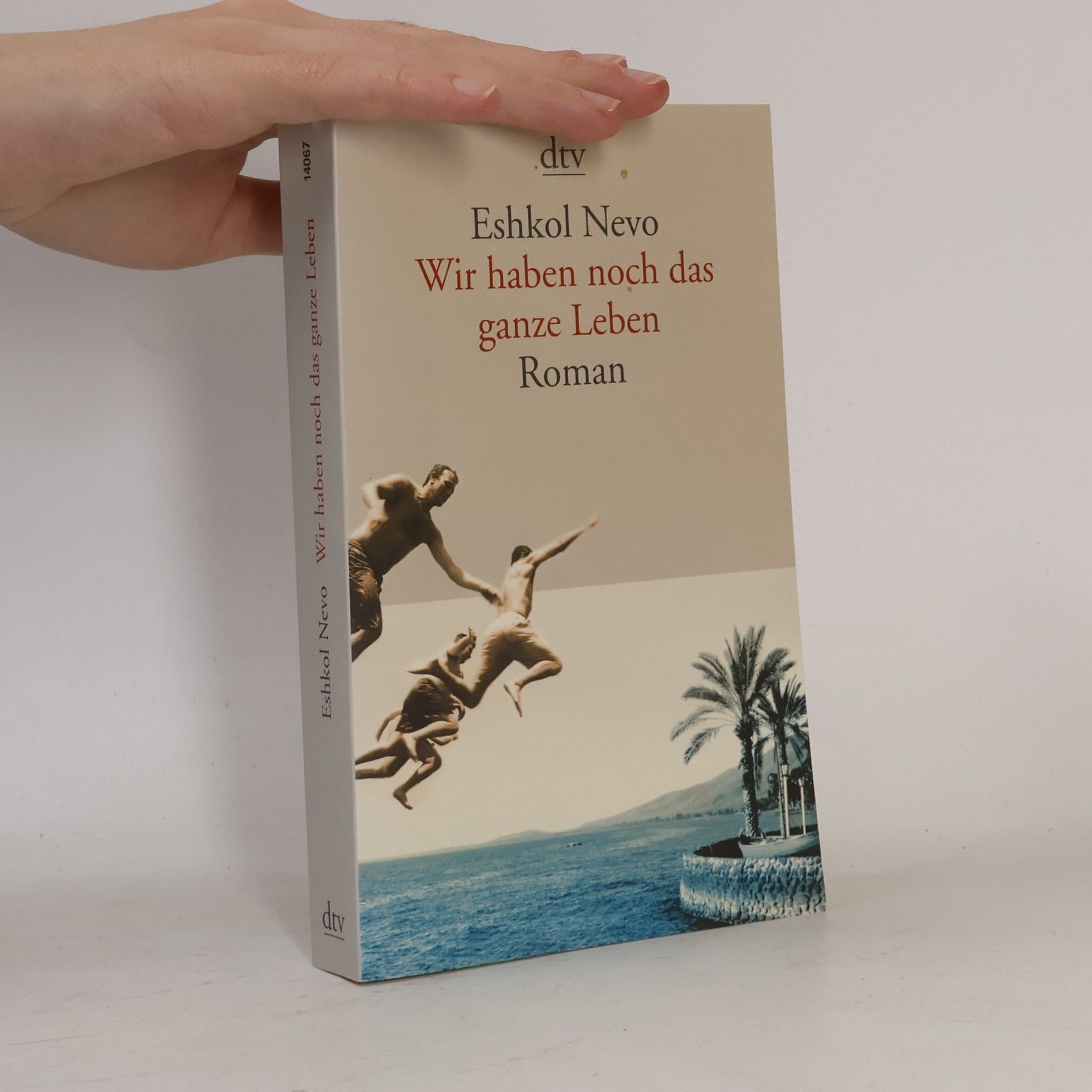 Eškol Nevo Wir haben noch das ganze Leben