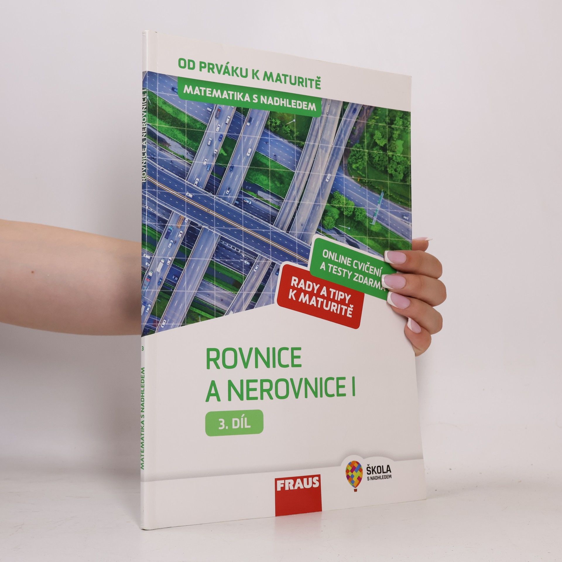 Jaroslav Zhouf Matematika s nadhledem : od prváku k maturitě. 3. díl, Rovnice a nerovnice I