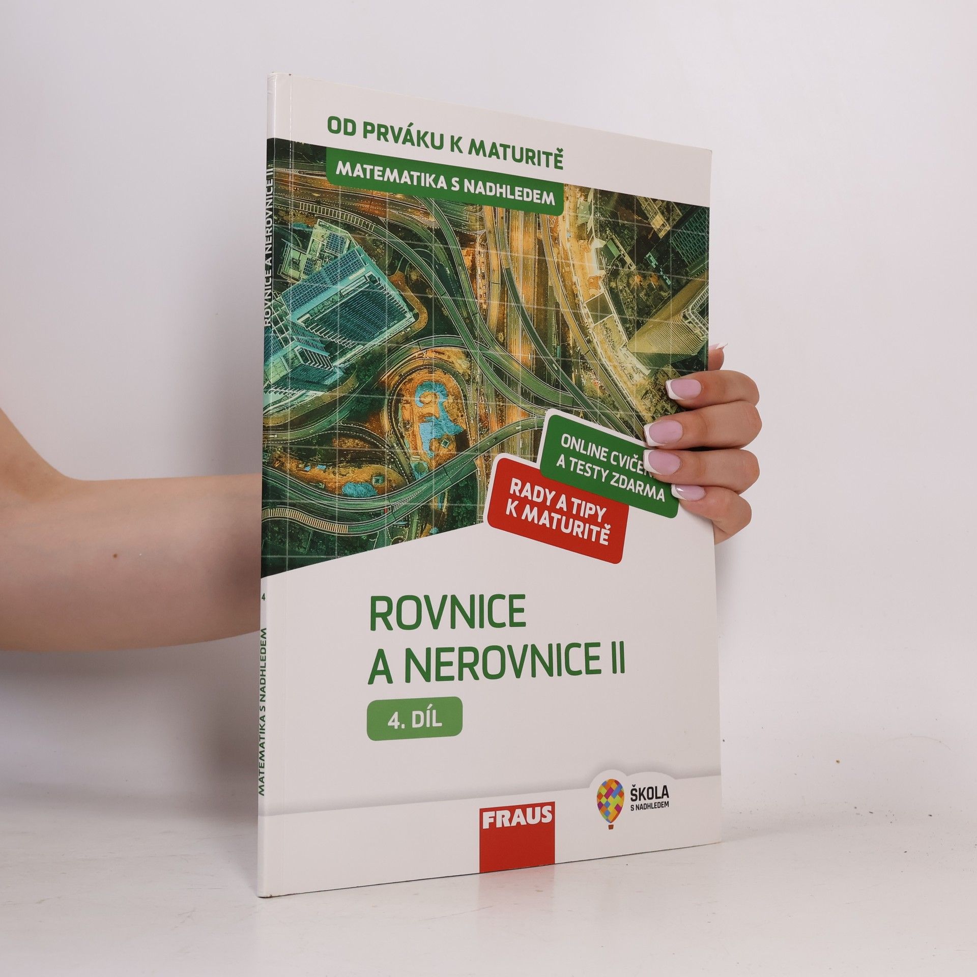 Matematika s nadhledem : od prváku k maturitě. 4. díl, Rovnice a nerovnice II