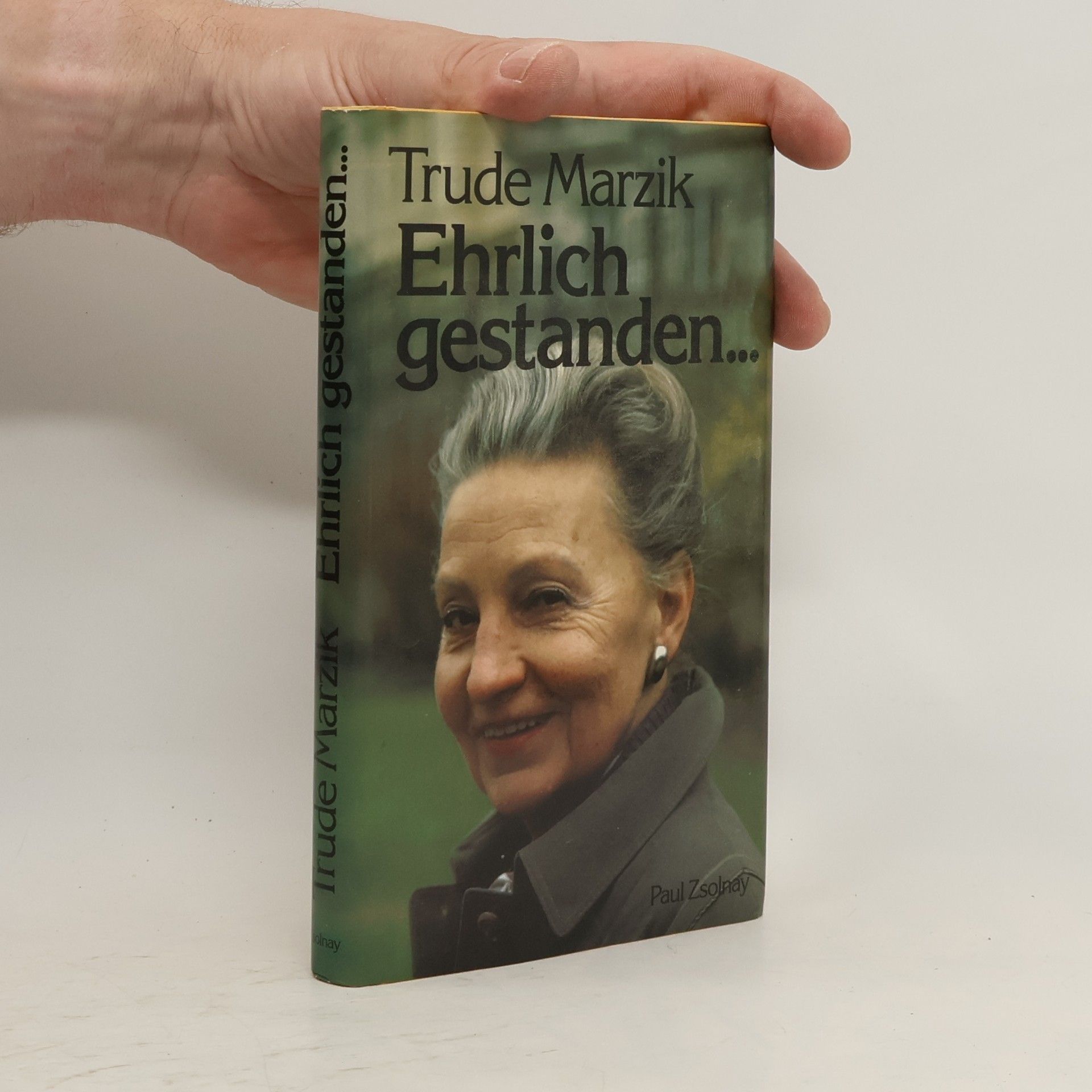 Trude Marzik Ehrlich gestanden ...