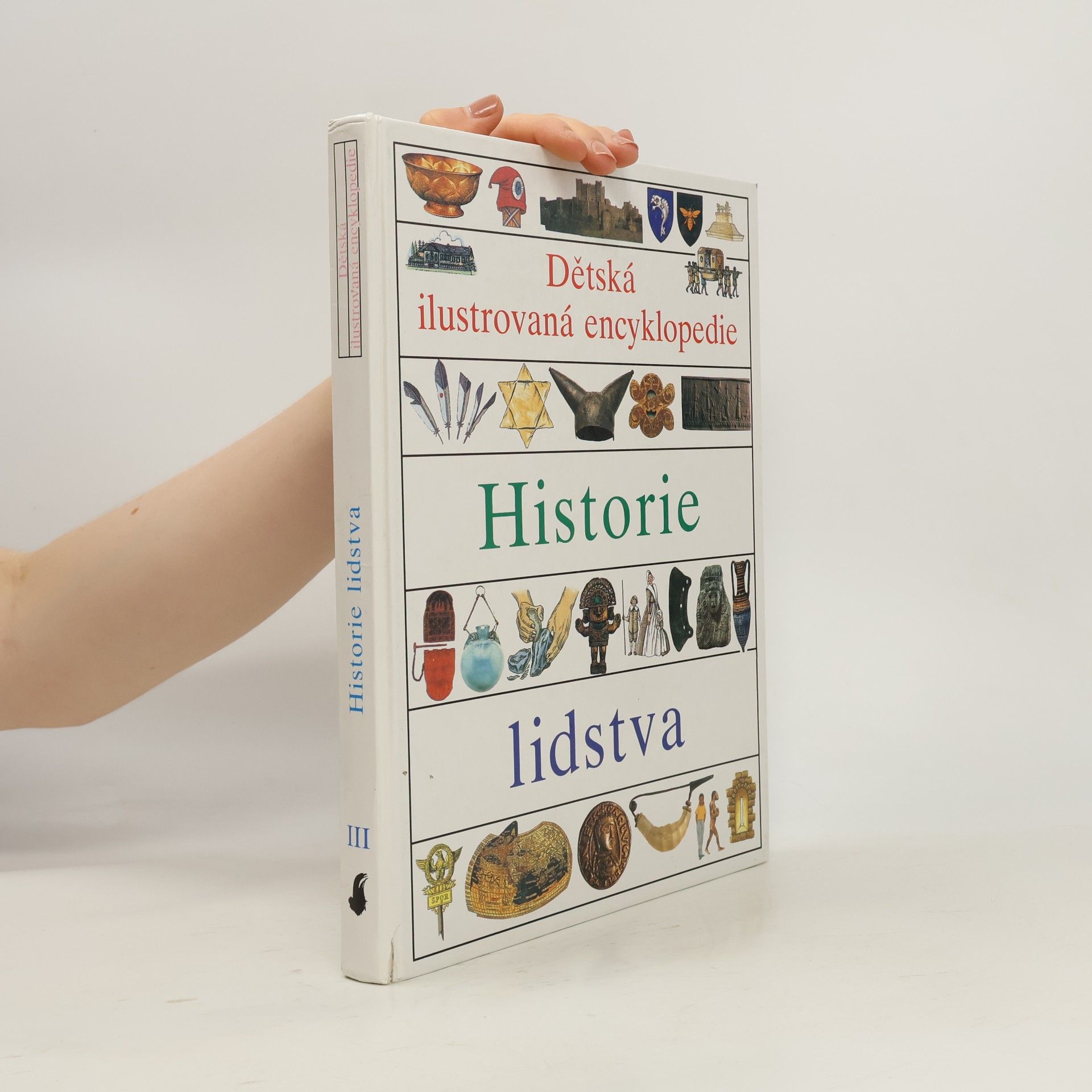 Autorenkollektiv Dětská ilustrovaná encyklopedie III. Historie lidstva