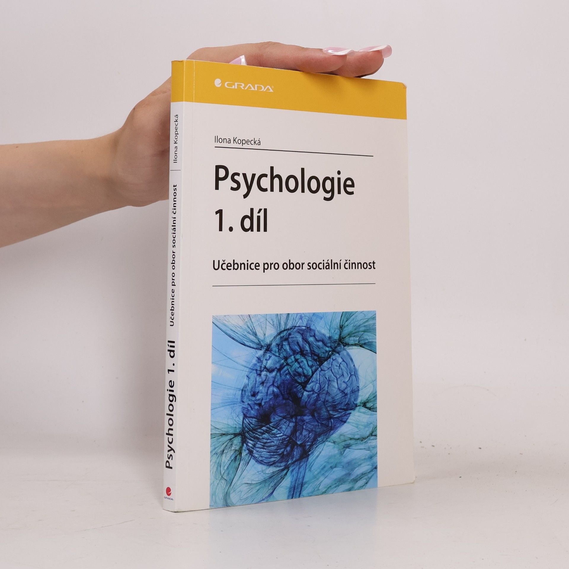 Ilona Kopecká Psychologie : učebnice pro obor sociální činnost. 1. díl