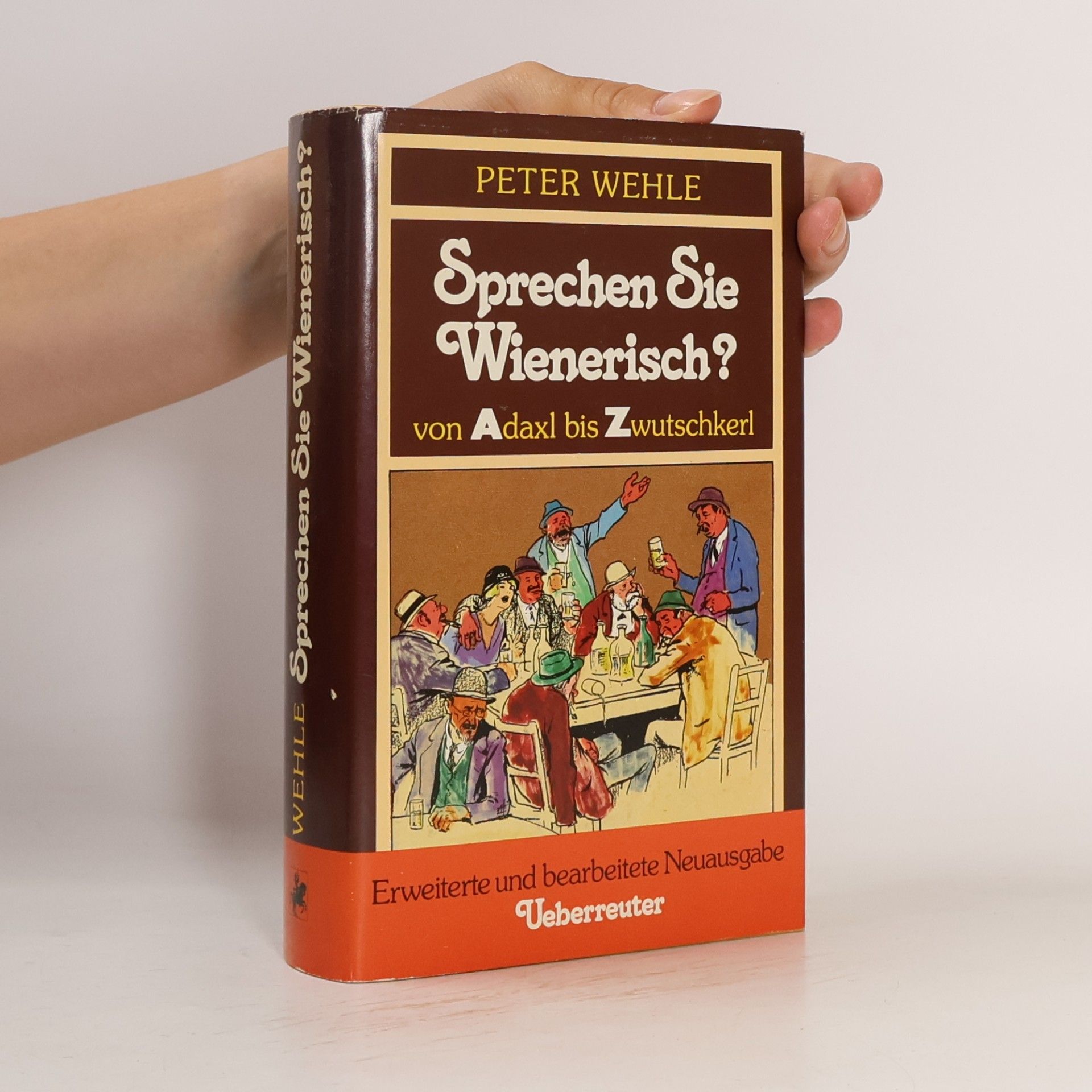 Peter Wehle Sprechen Sie Wienerisch? Von Adaxl bis Zwutschkerl