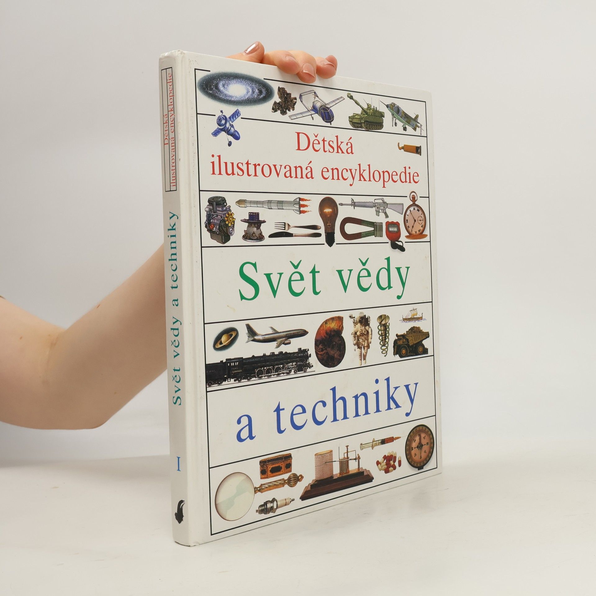 Helena Váňová Dětská ilustrovaná encyklopedie I. Svět vědy a techniky